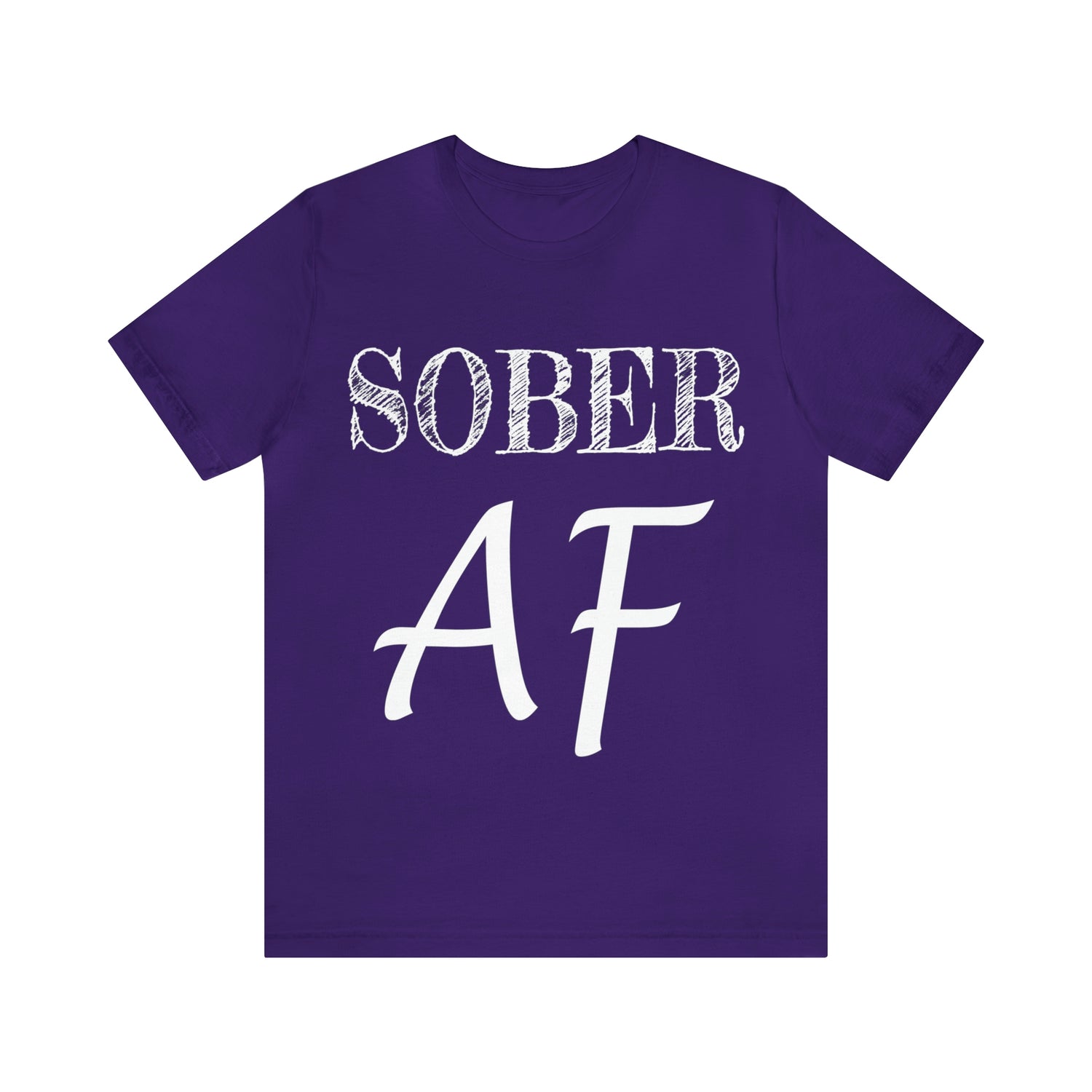 Sober AF - Unisex Jersey Short Sleeve Tee