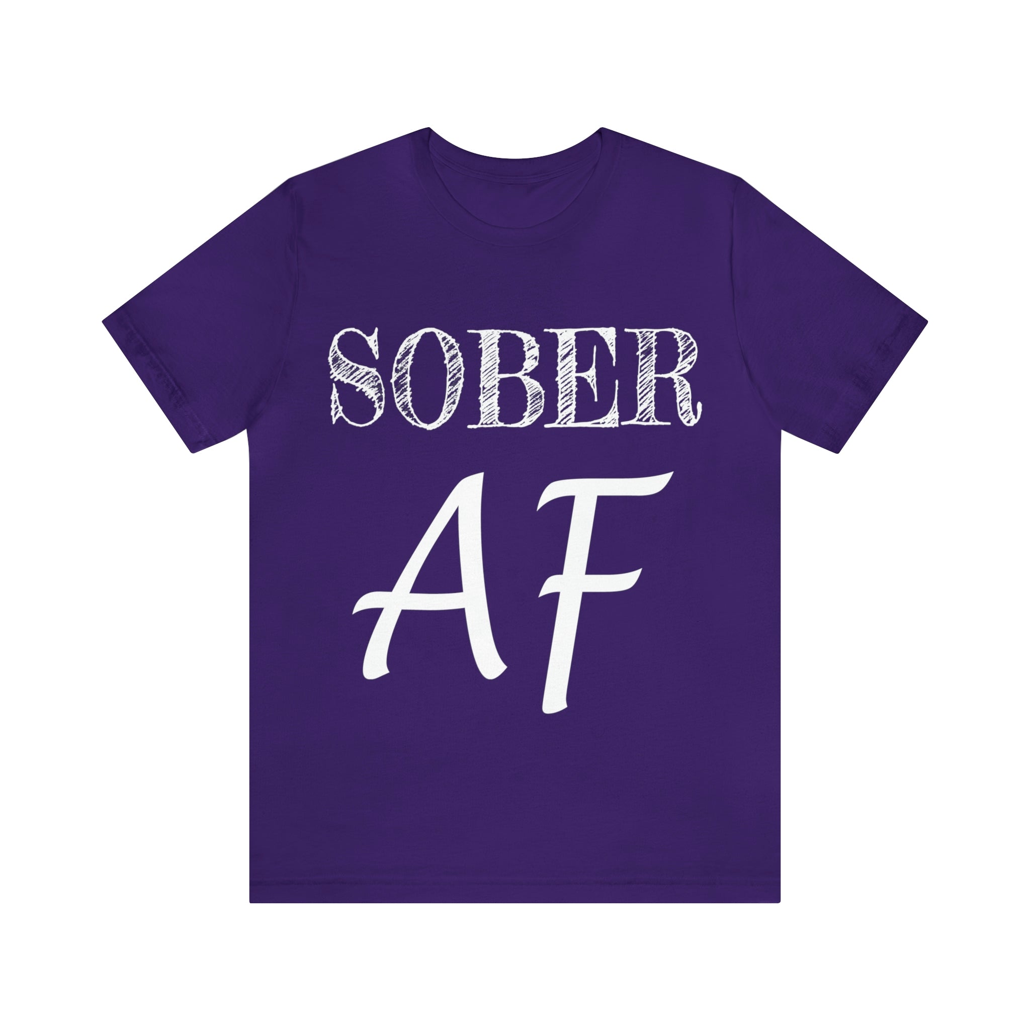 Sober AF - Unisex Jersey Short Sleeve Tee
