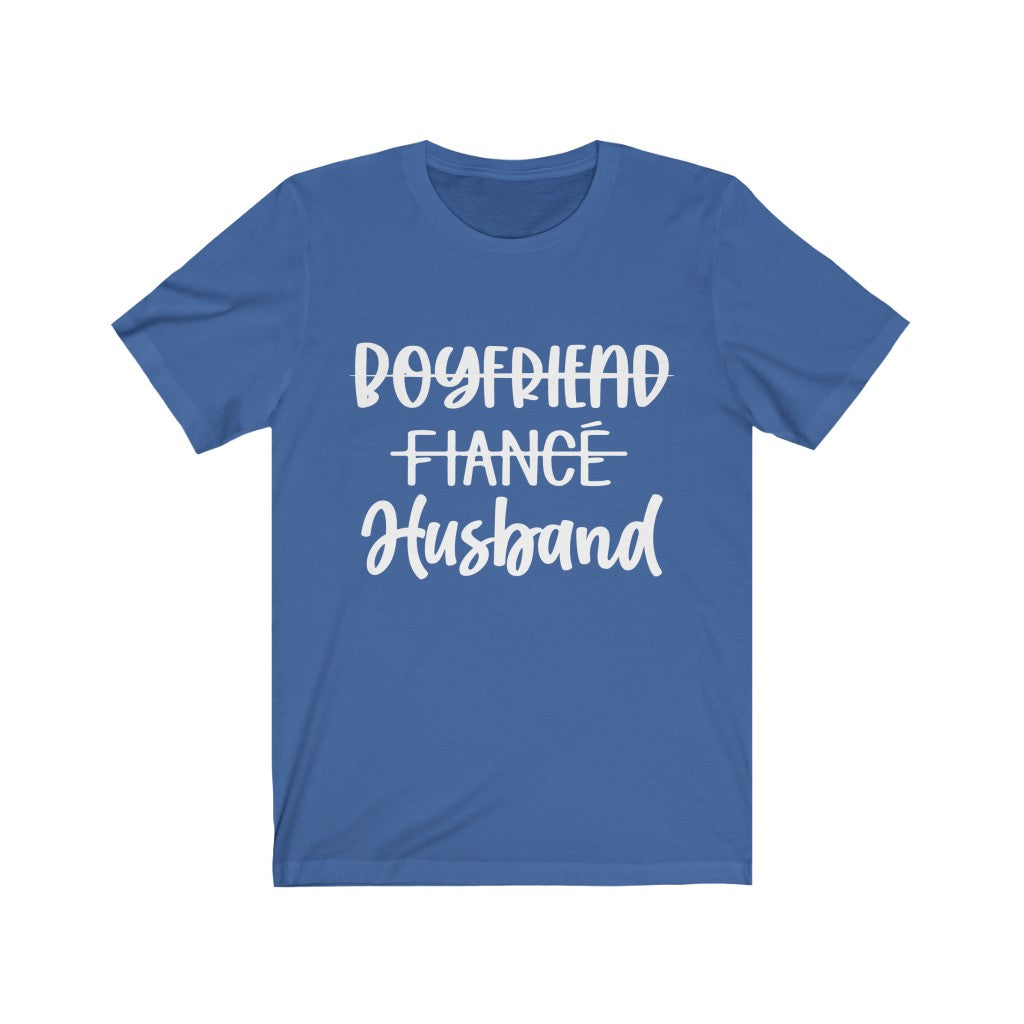 Boyfriend, Fiance, Husband - Unisex Jersey Short Sleeve Tee