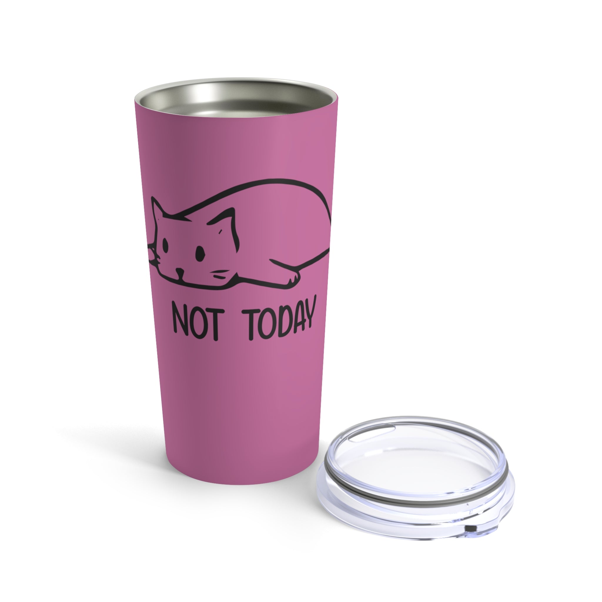Not Today - Tumbler 20oz