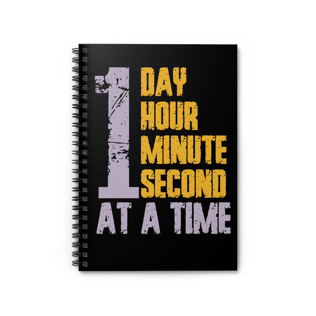 1 Day Hour Minute Second At A Time - Spiral Notebook - Ruled Line