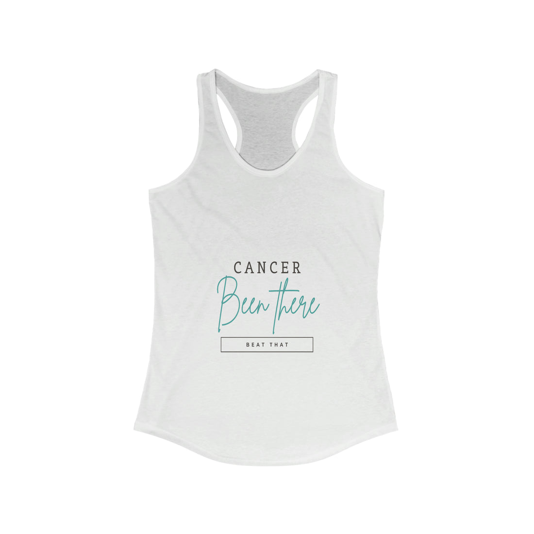 Cancer Been There Beat That - Racerback Tank Top