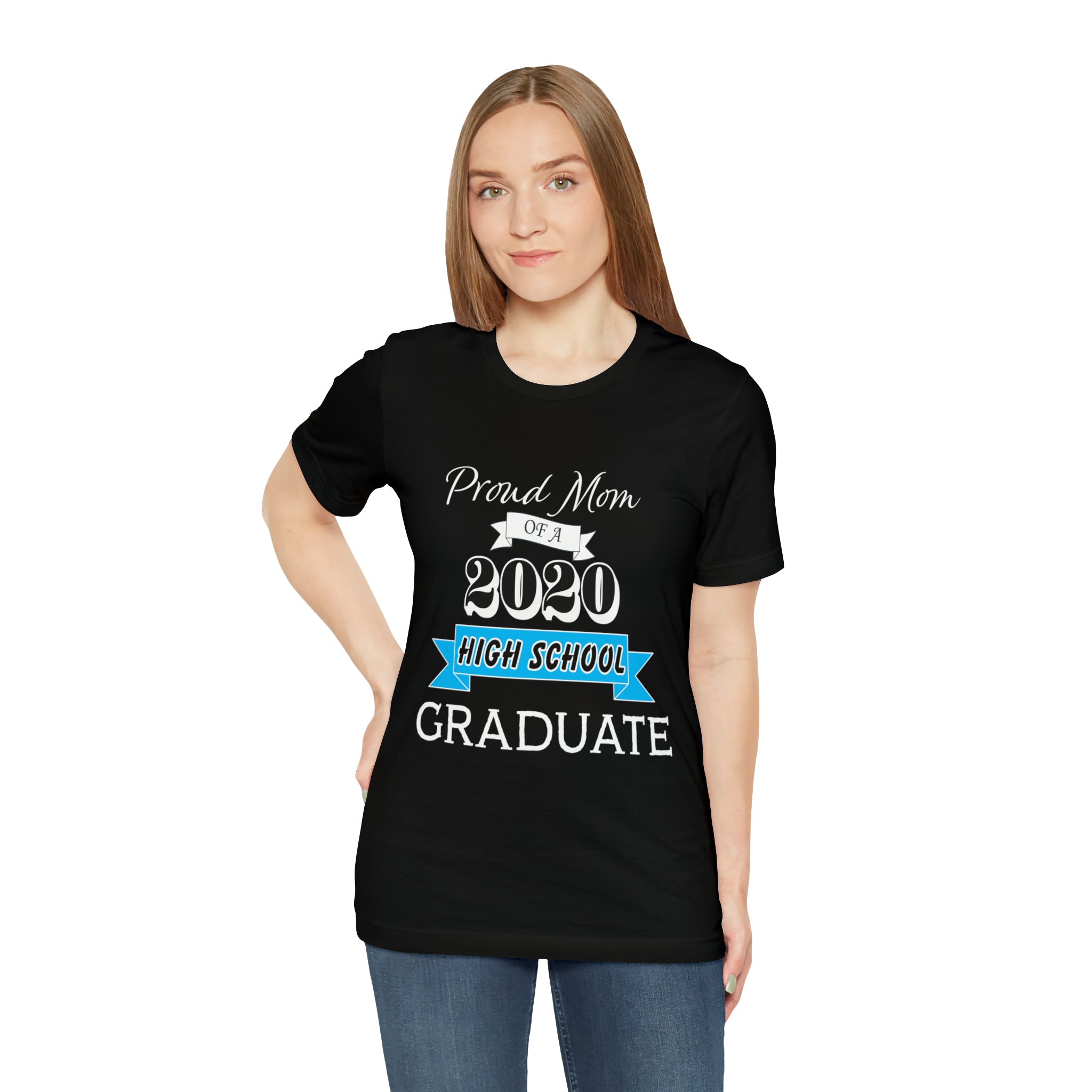 Proud Mom of a High School Graduate! Class Year Customizable - Unisex Jersey Short Sleeve Tee
