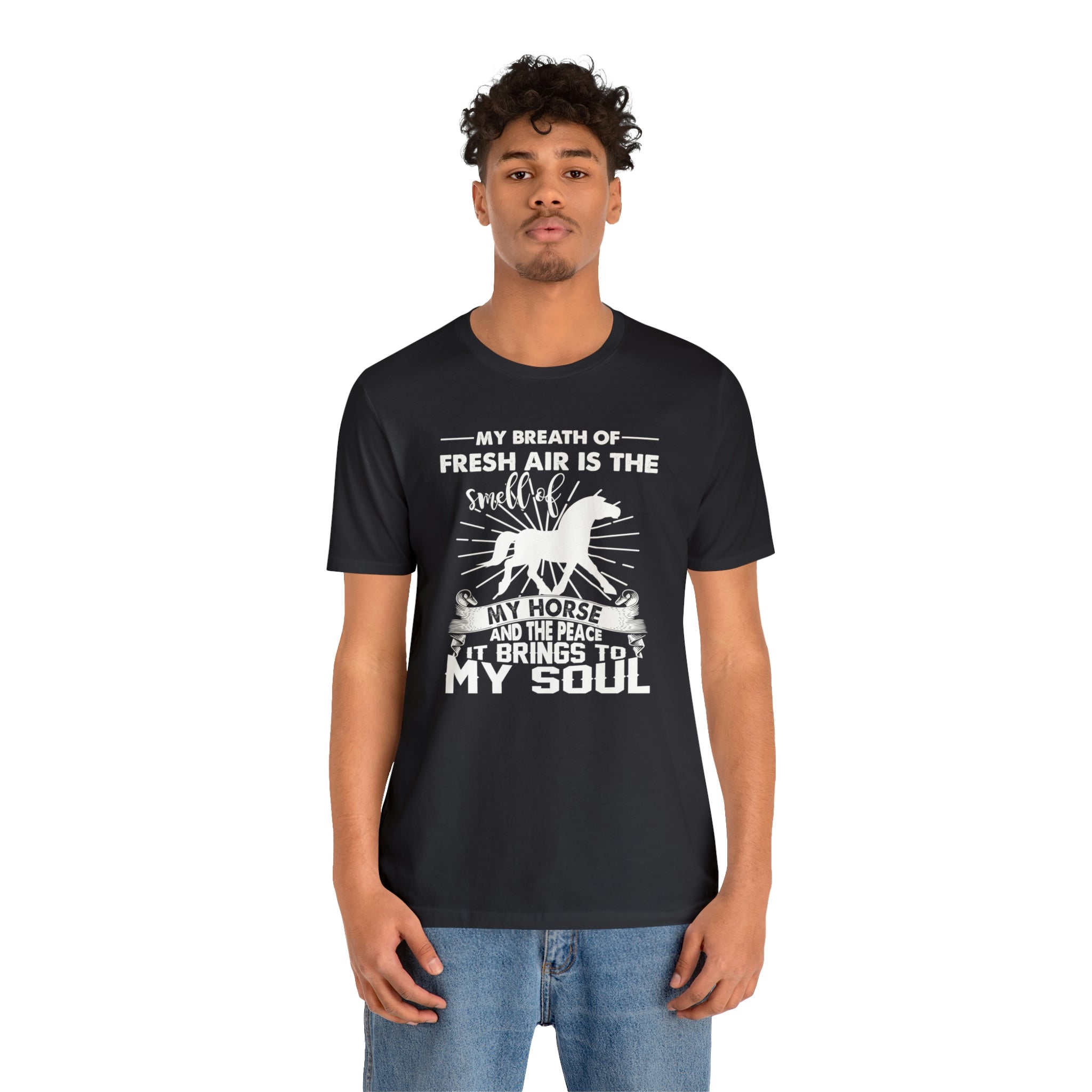 My Breath Of Fresh Air Is The Smell Of My Horse - Unisex Jersey Short Sleeve Tee