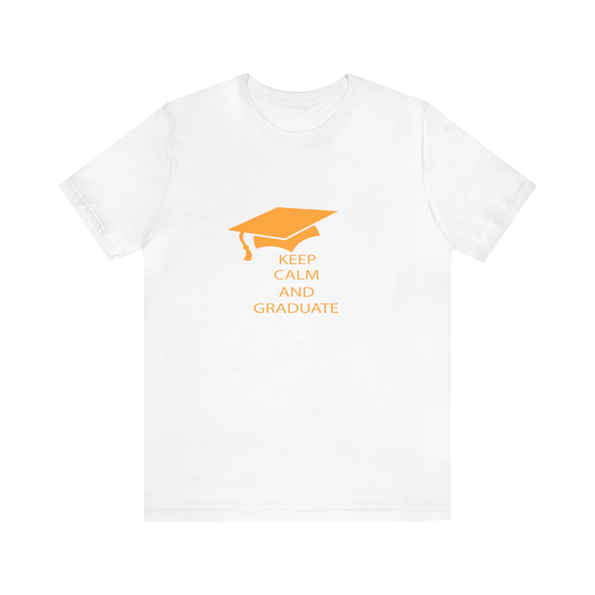 Keep Calm And Graduate - Unisex Jersey Short Sleeve Tee