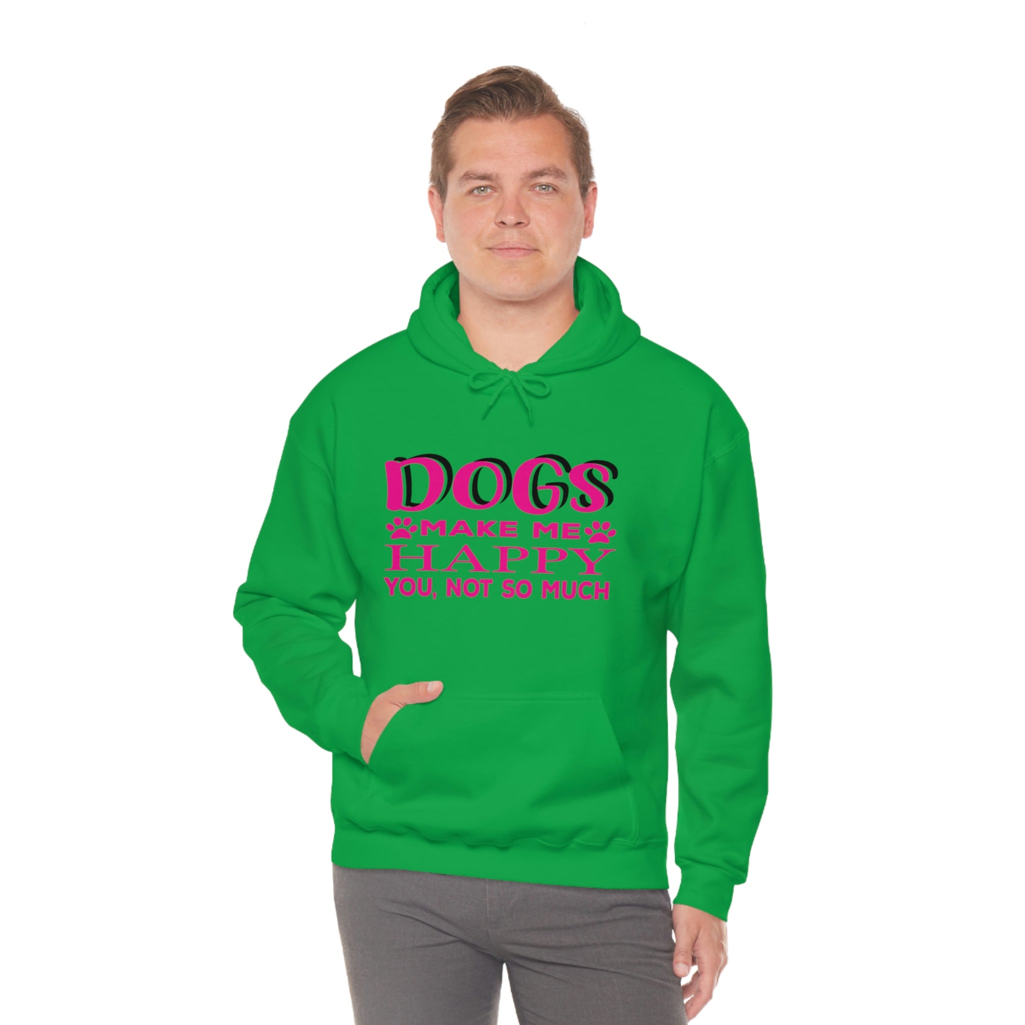 Dogs Make Me Happy You Not So Much - Unisex Heavy Blend™ Hooded Sweatshirt