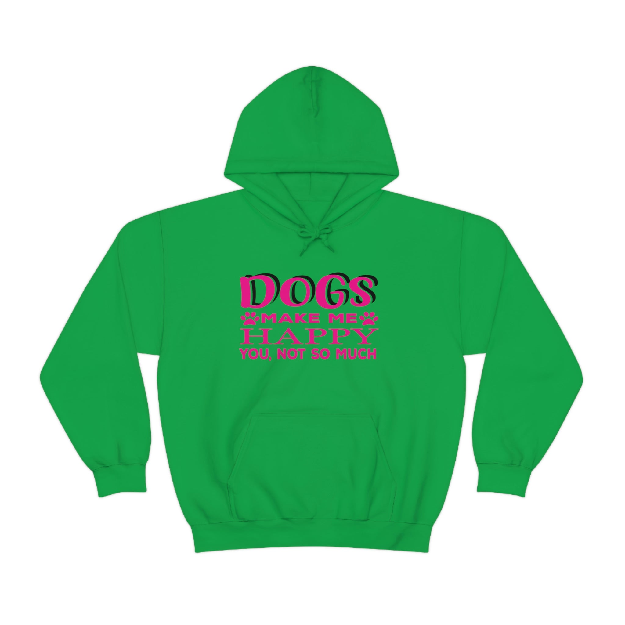 Dogs Make Me Happy You Not So Much - Unisex Heavy Blend™ Hooded Sweatshirt