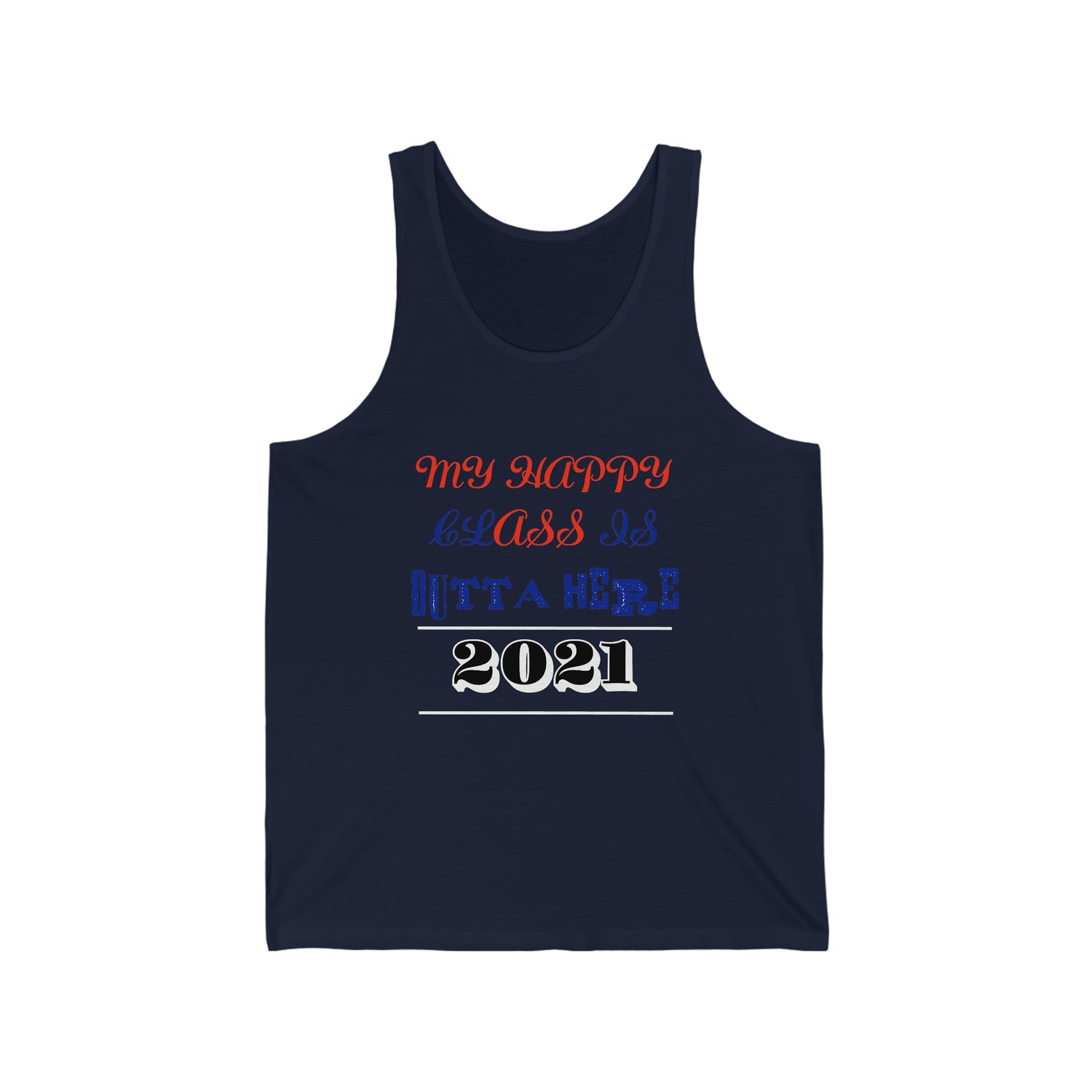 My Happy Class Is Outta Here! Class Year Customizable - Unisex Jersey Tank Top