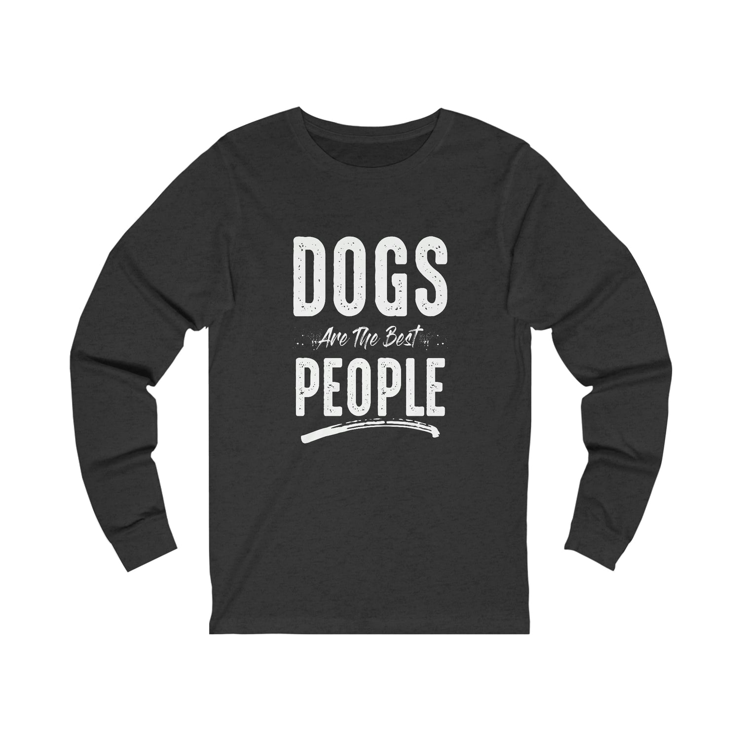 Dogs Are The Best People - Unisex Jersey Long Sleeve Tee