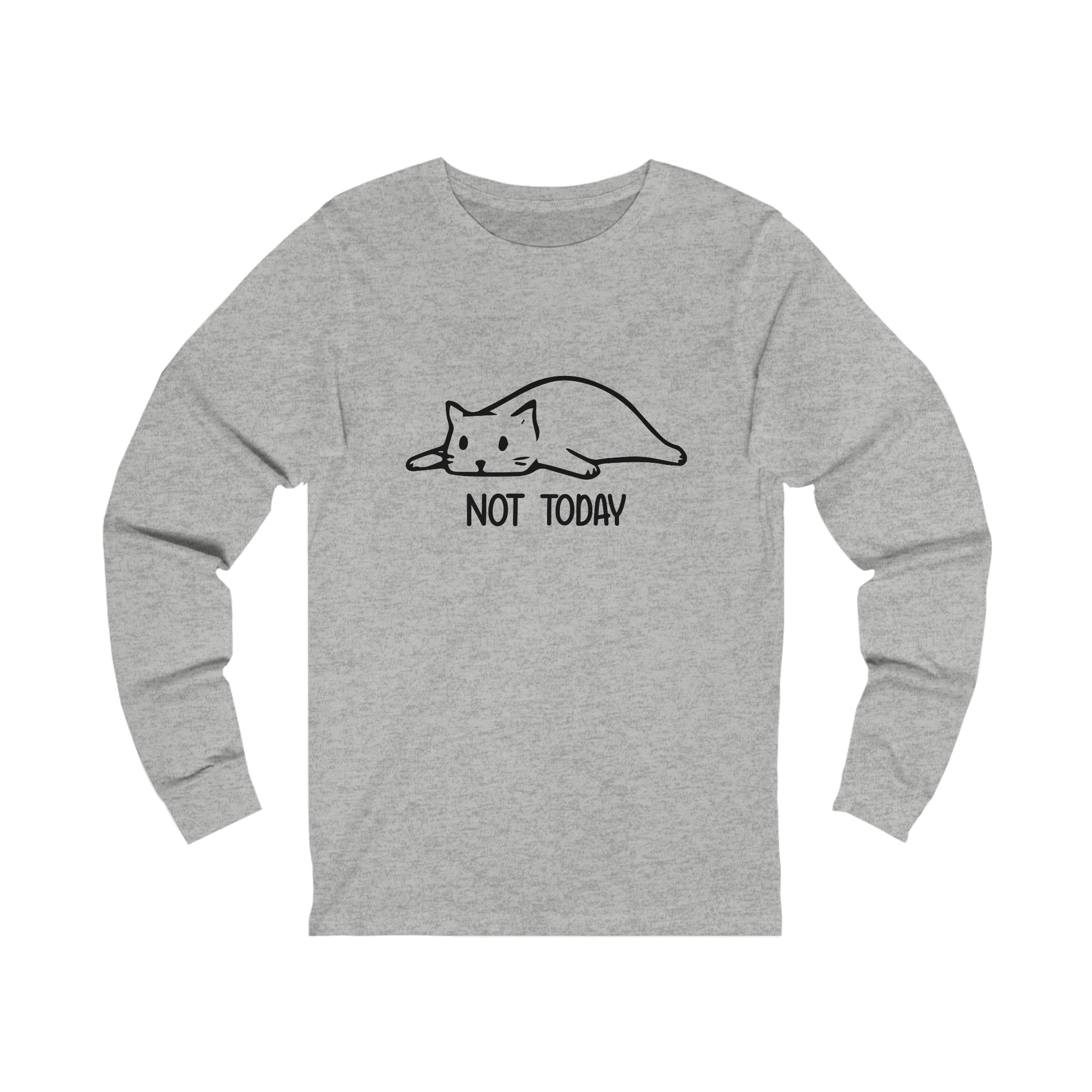 Not Today - Unisex Jersey Long Sleeve Tee