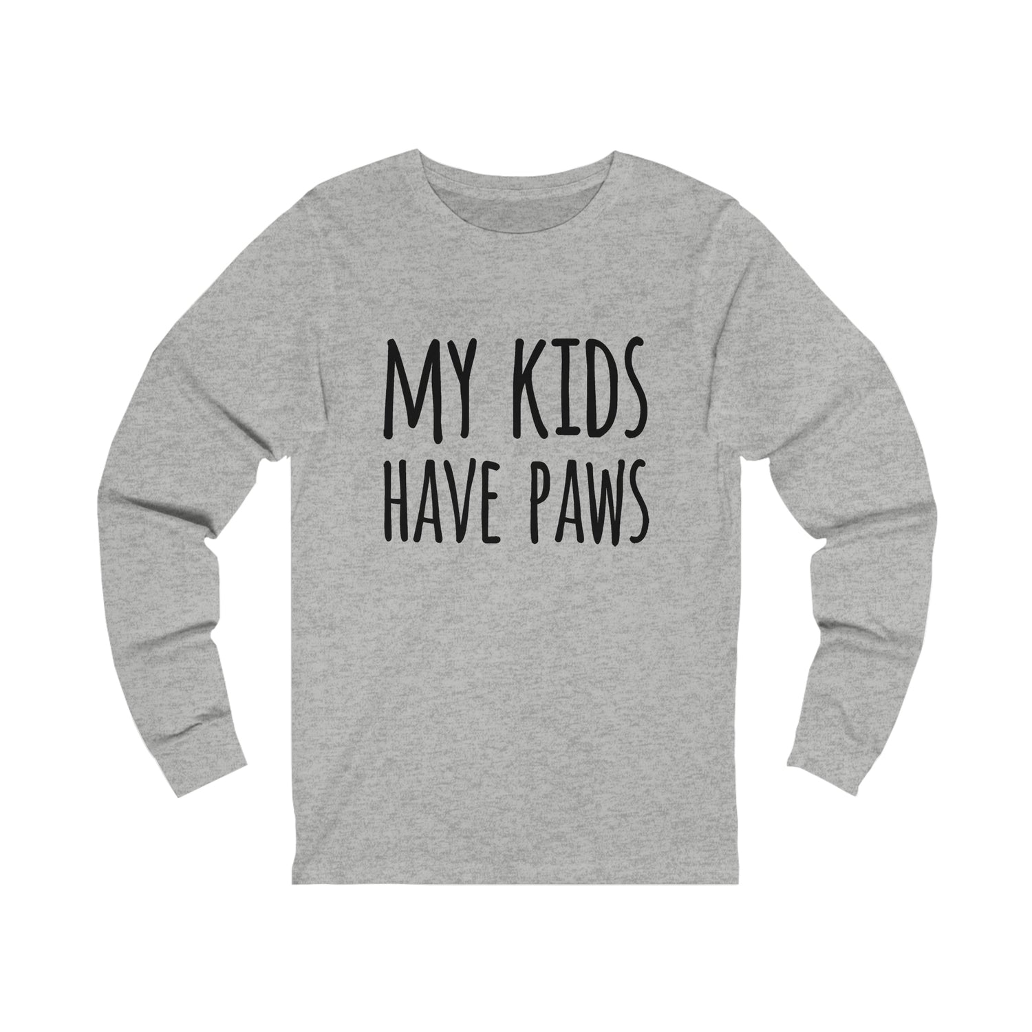 My Kids Have Paws   - Unisex Jersey Long Sleeve Tee