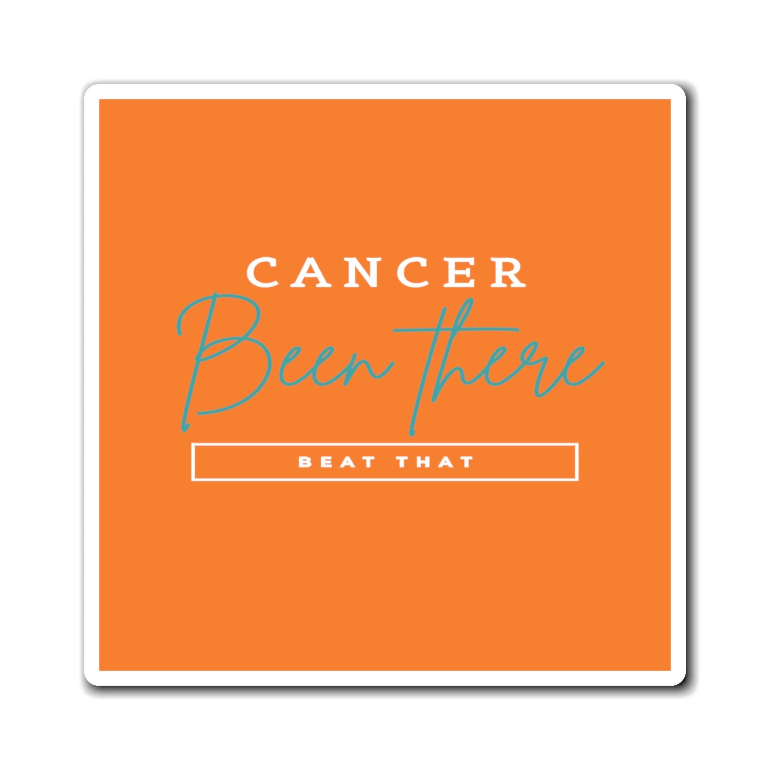 Cancer Been There Beat That - Leukemia Magnet