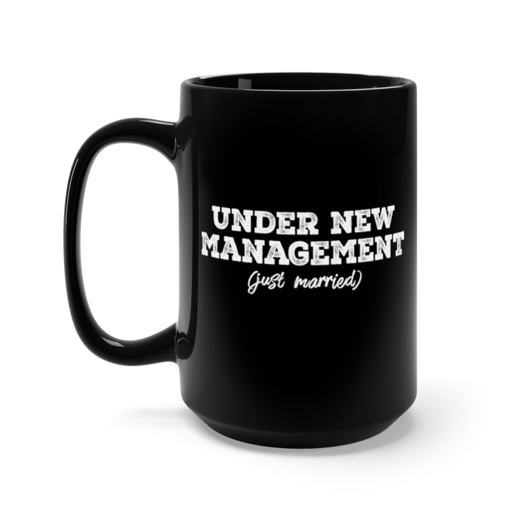 Under New Management (Just Married) - Large 15oz Black Mug