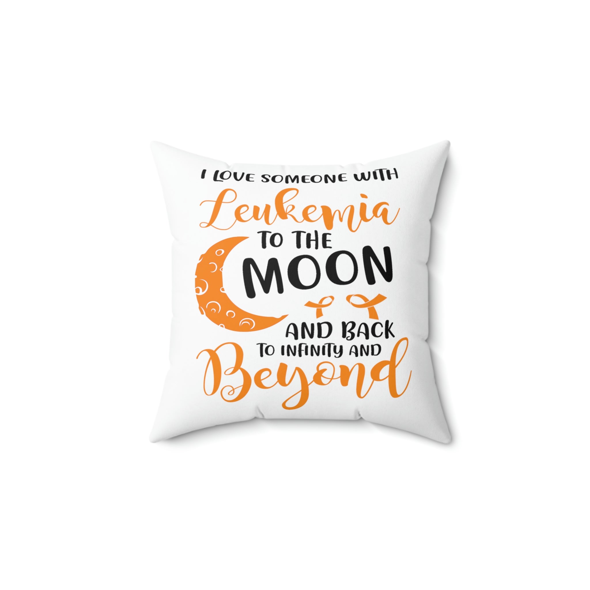 I Love Someone With Leukemia To The Moon And Back - White Pillow