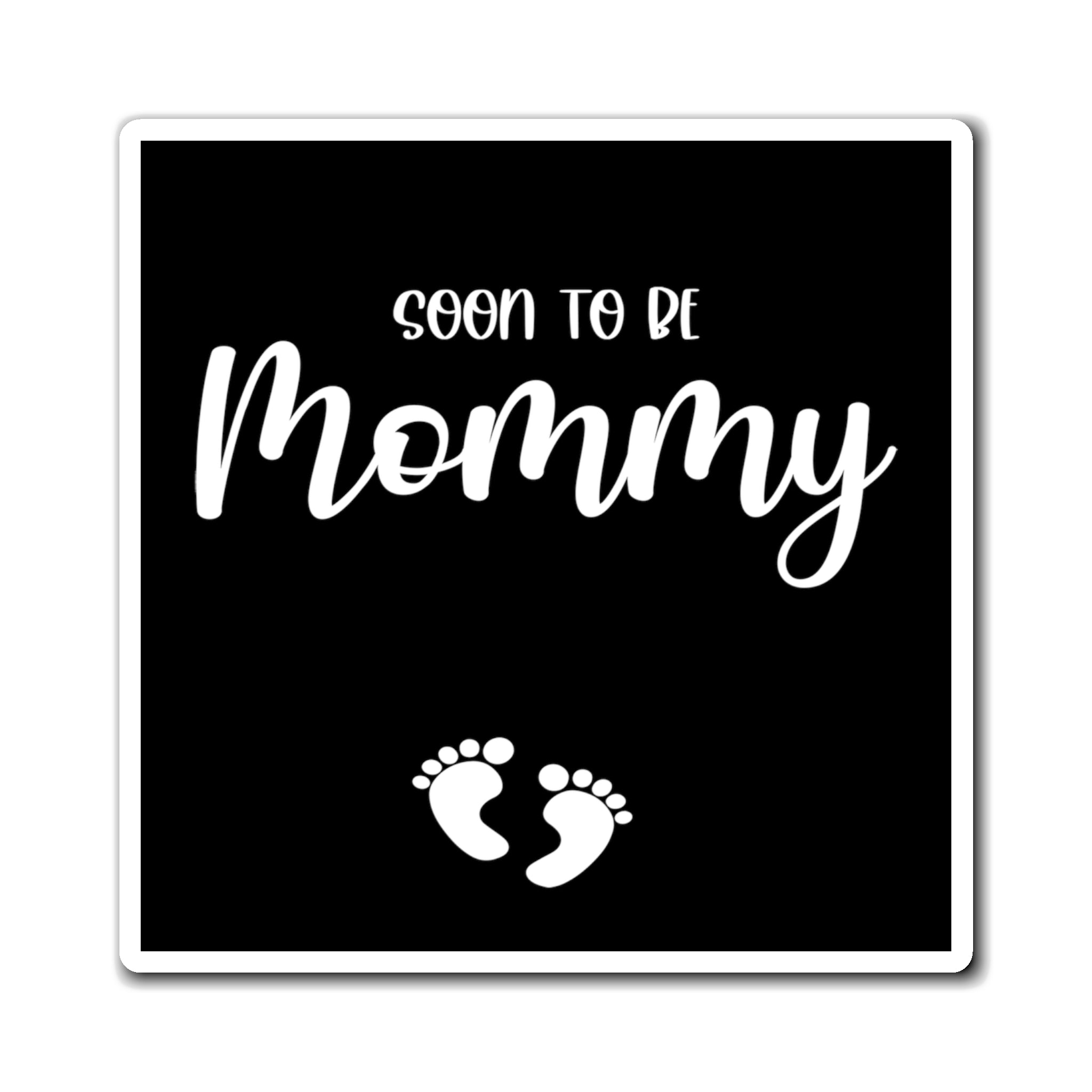 Soon To Be Mommy - Black Magnet