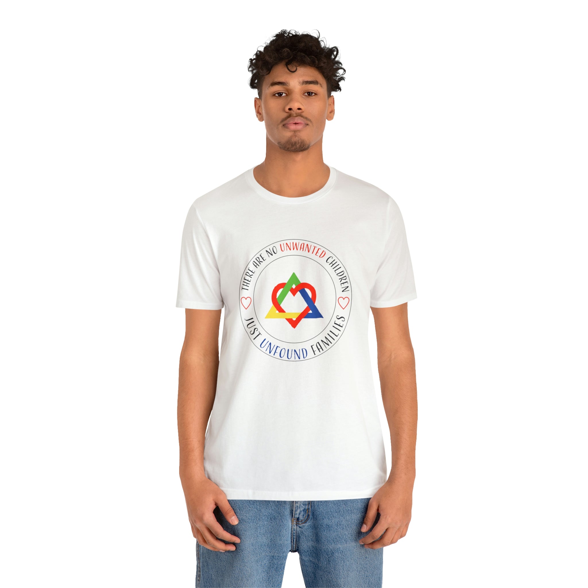 There are No Unwanted Children Only Unfound Families - Unisex Adult T-Shirt