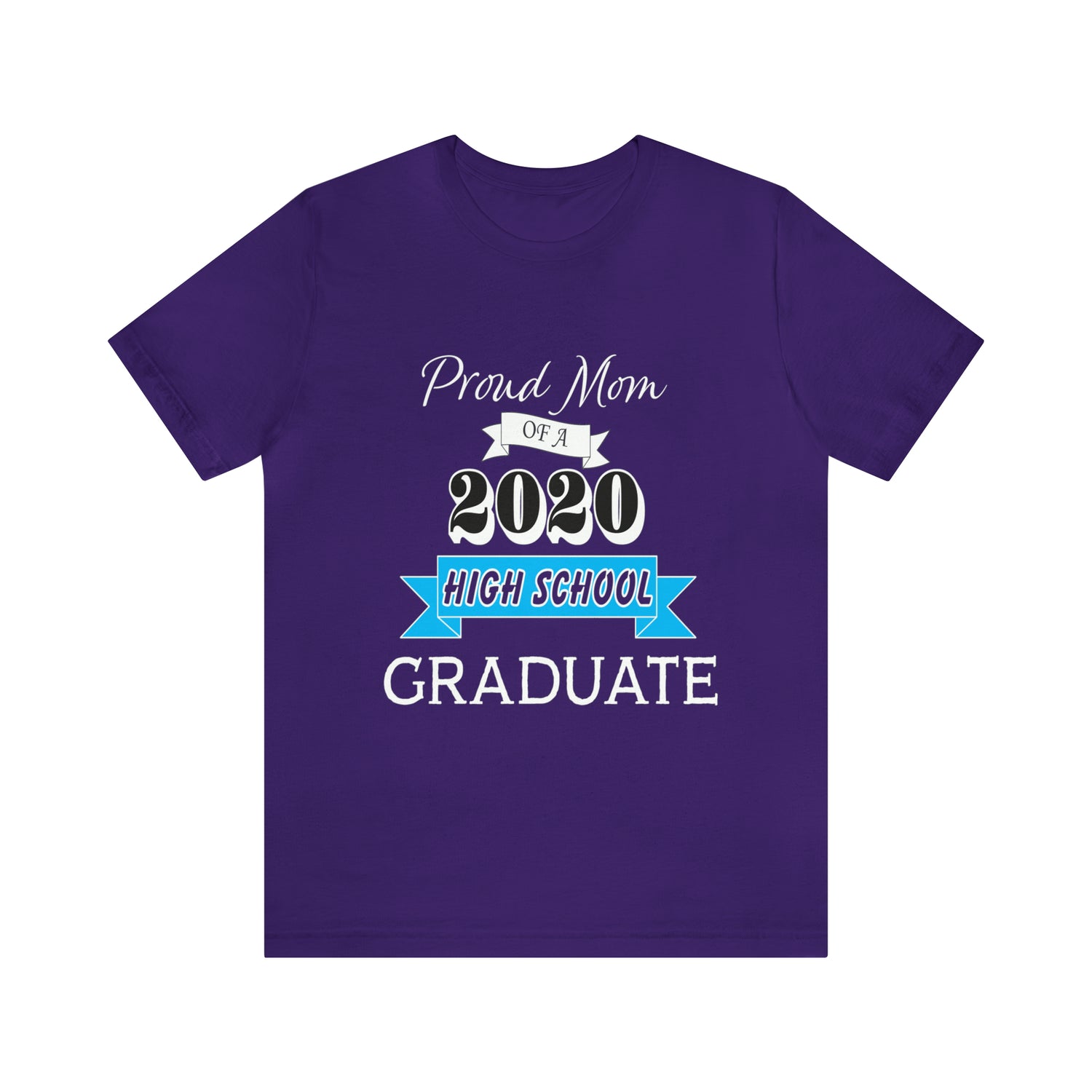 Proud Mom of a High School Graduate! Class Year Customizable - Unisex Jersey Short Sleeve Tee