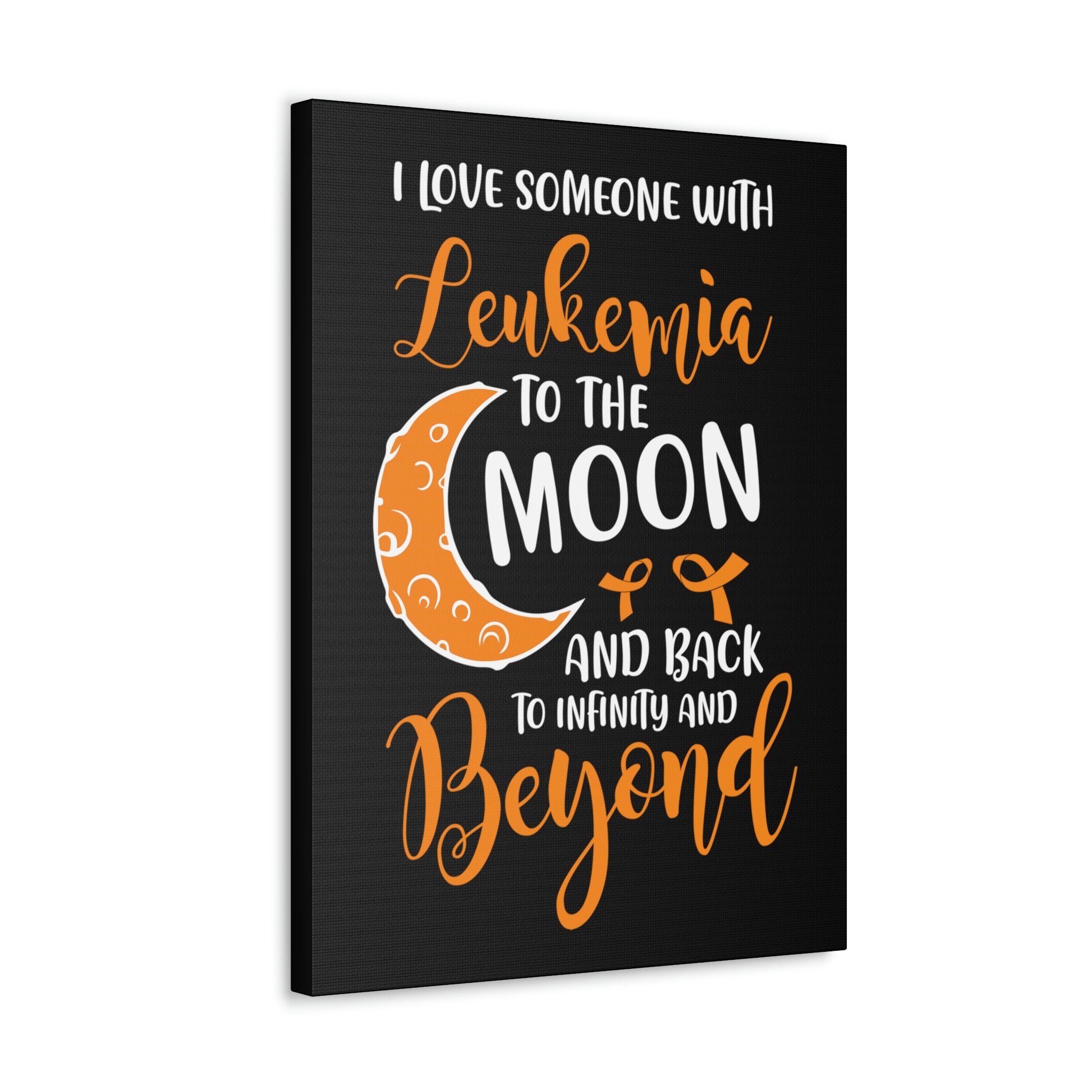 I Love Someone With Leukemia To The Moon And Back - Canvass Print
