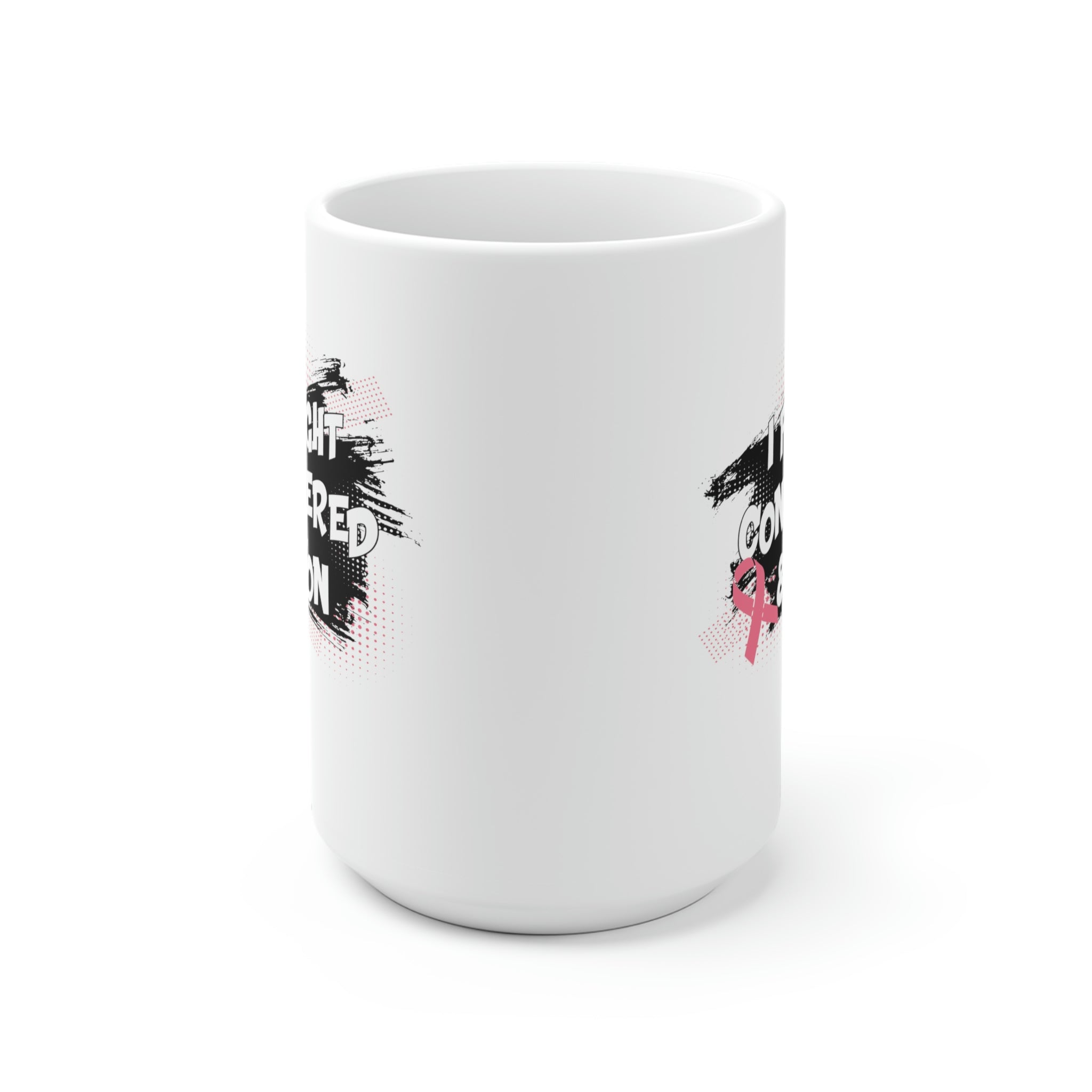 I Fought Conquered & Won - White Ceramic Mug 2 sizes Available