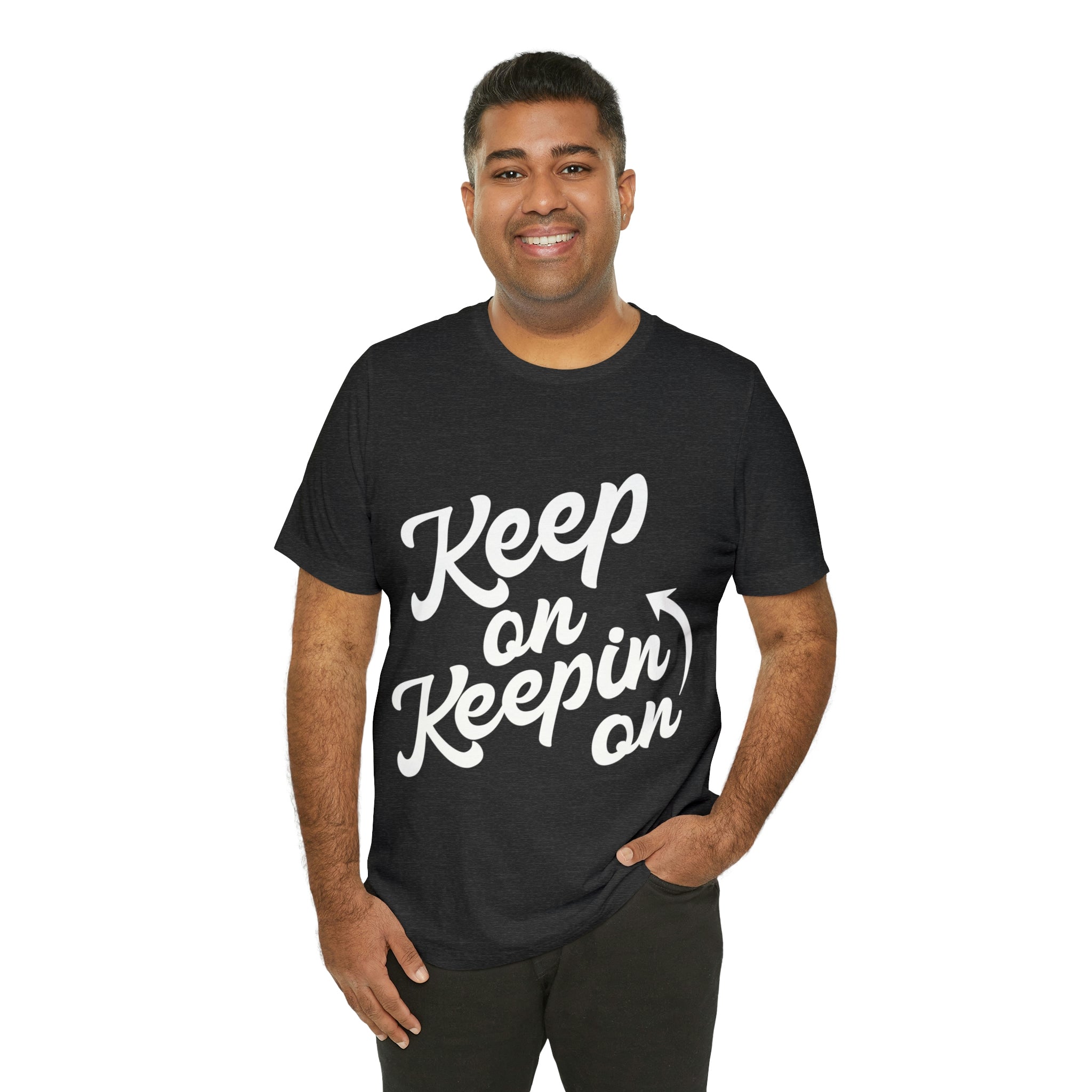 Keep On Keepin On - Unisex Jersey Short Sleeve Tee