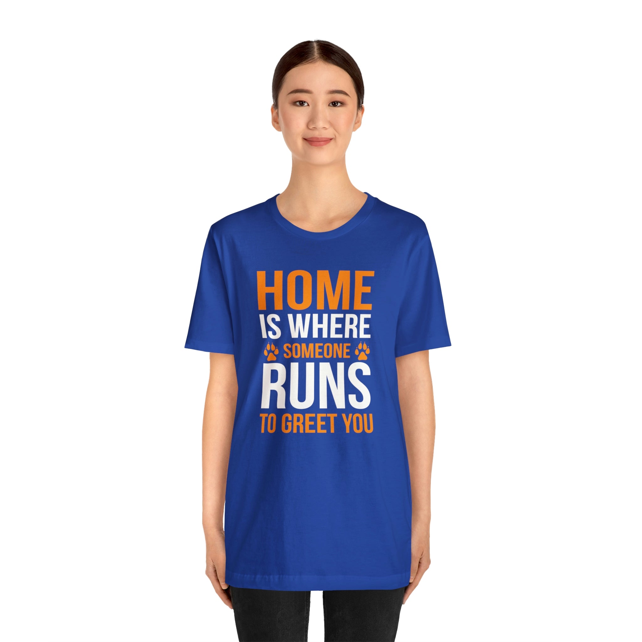Home Is Where Someone Runs To Greet You - Unisex Jersey Short Sleeve Tee