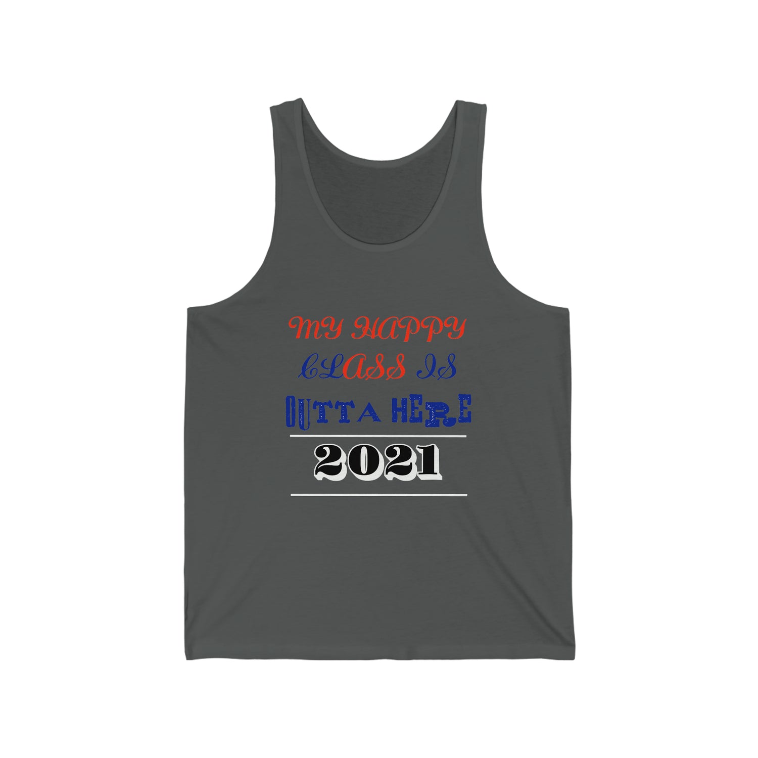 My Happy Class Is Outta Here! Class Year Customizable - Unisex Jersey Tank Top