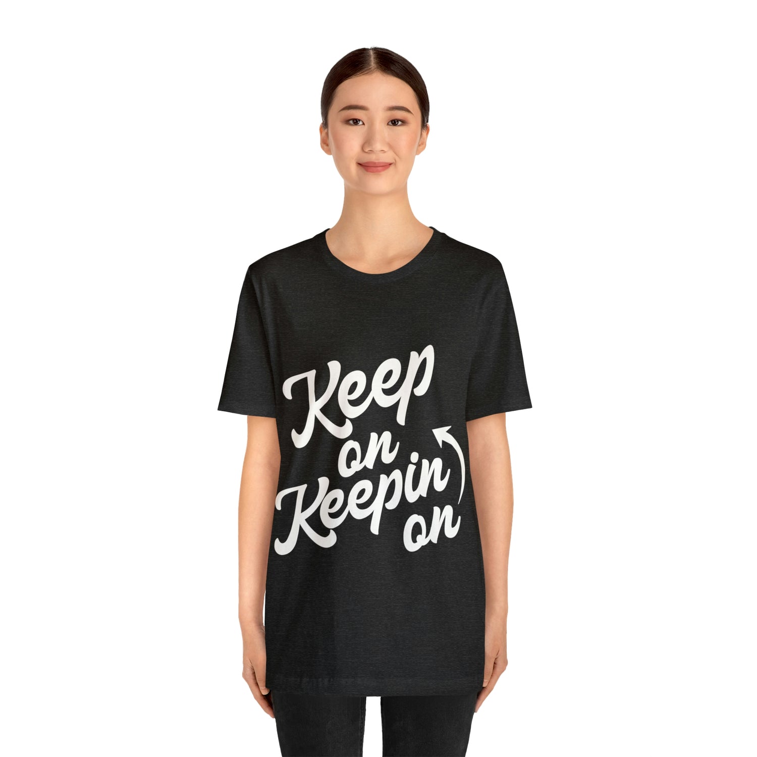 Keep On Keepin On - Unisex Jersey Short Sleeve Tee