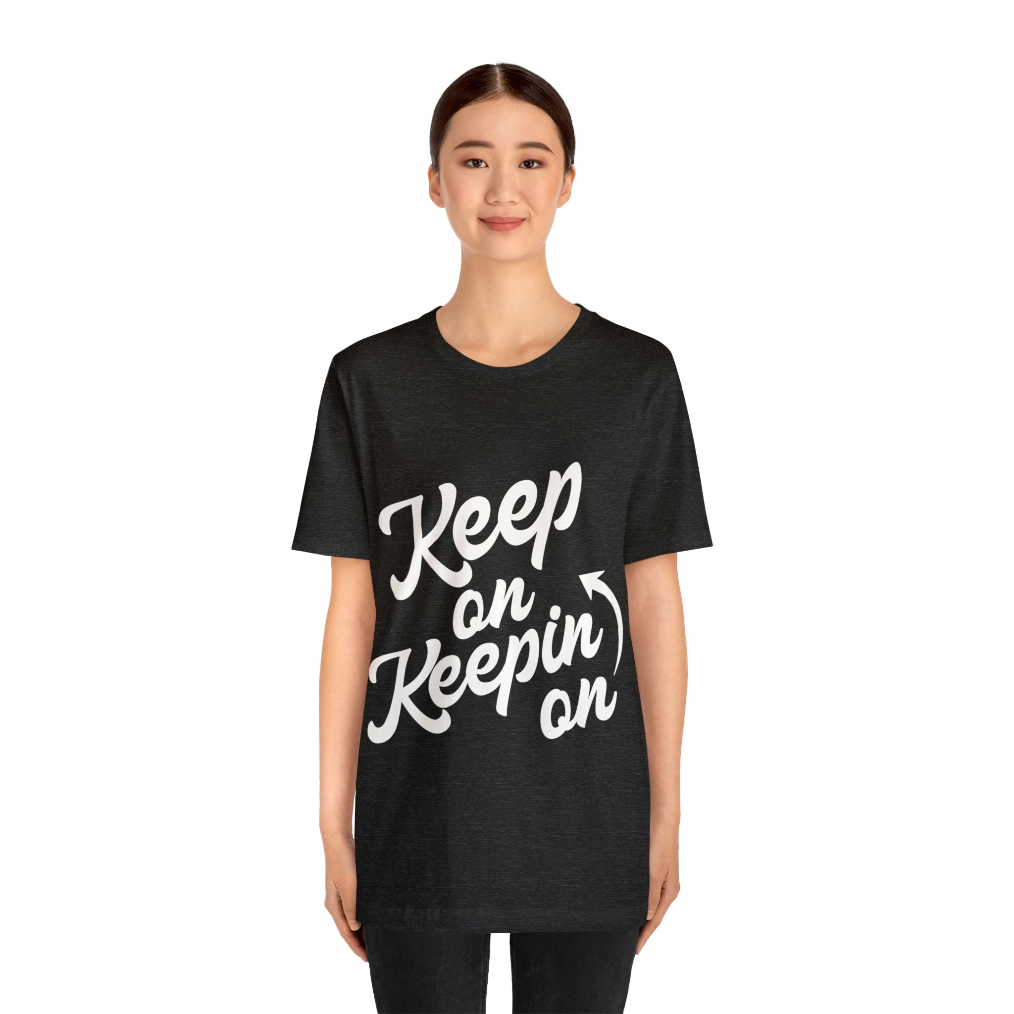 Keep On Keepin On - Unisex Jersey Short Sleeve Tee