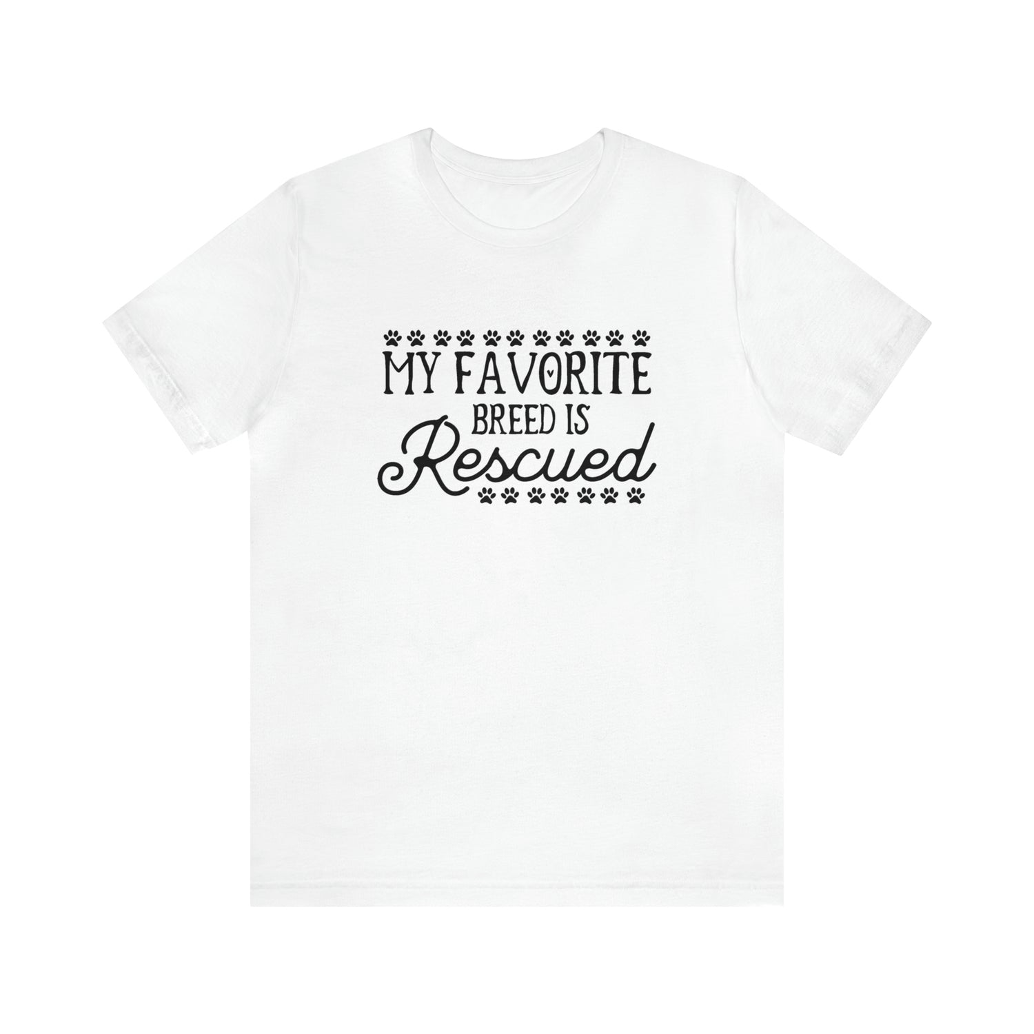 My Favorite Breed Is Rescued - Unisex Jersey Short Sleeve Tee
