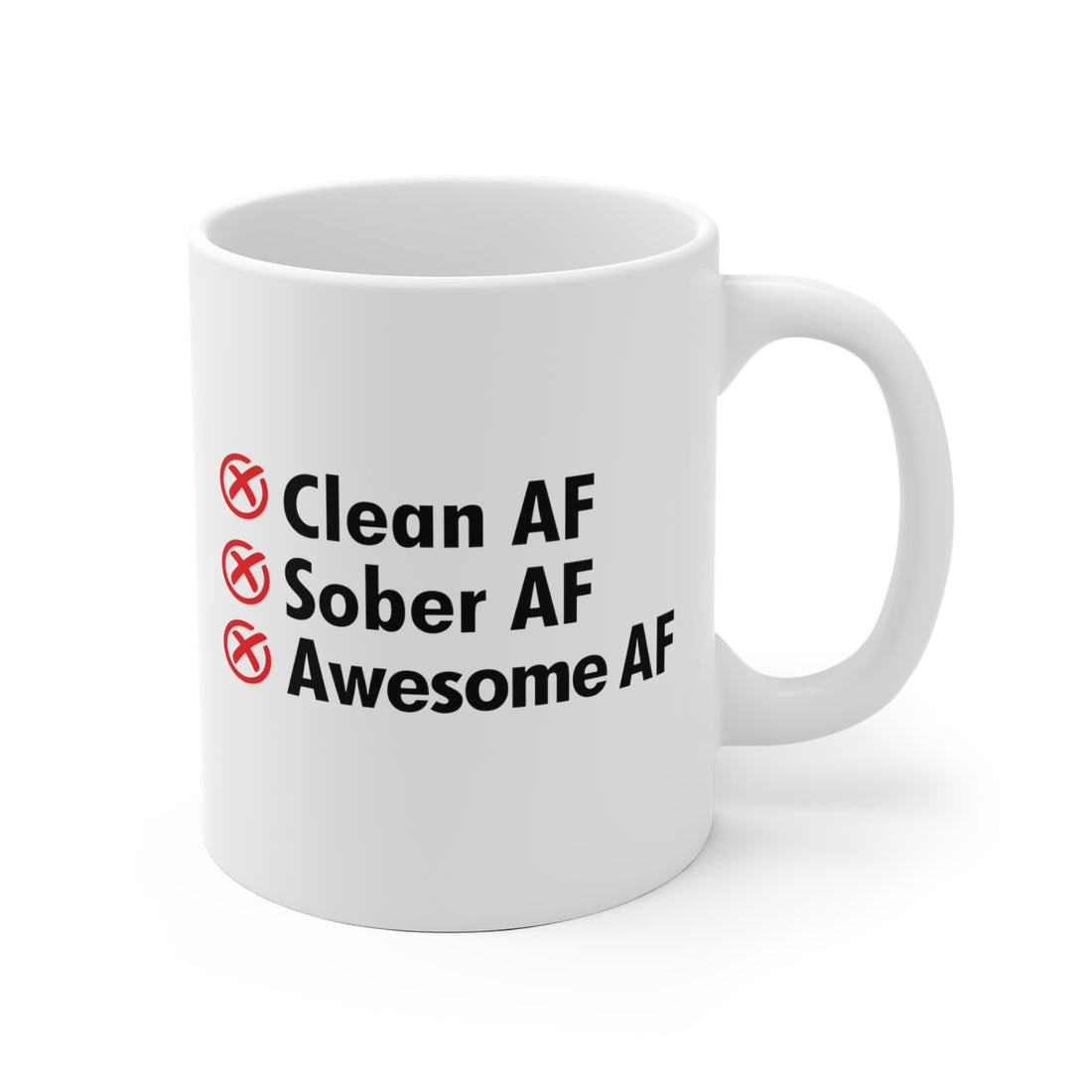 Clean AF Sober AF Awesome AF - White Ceramic Mug 2 sizes Available