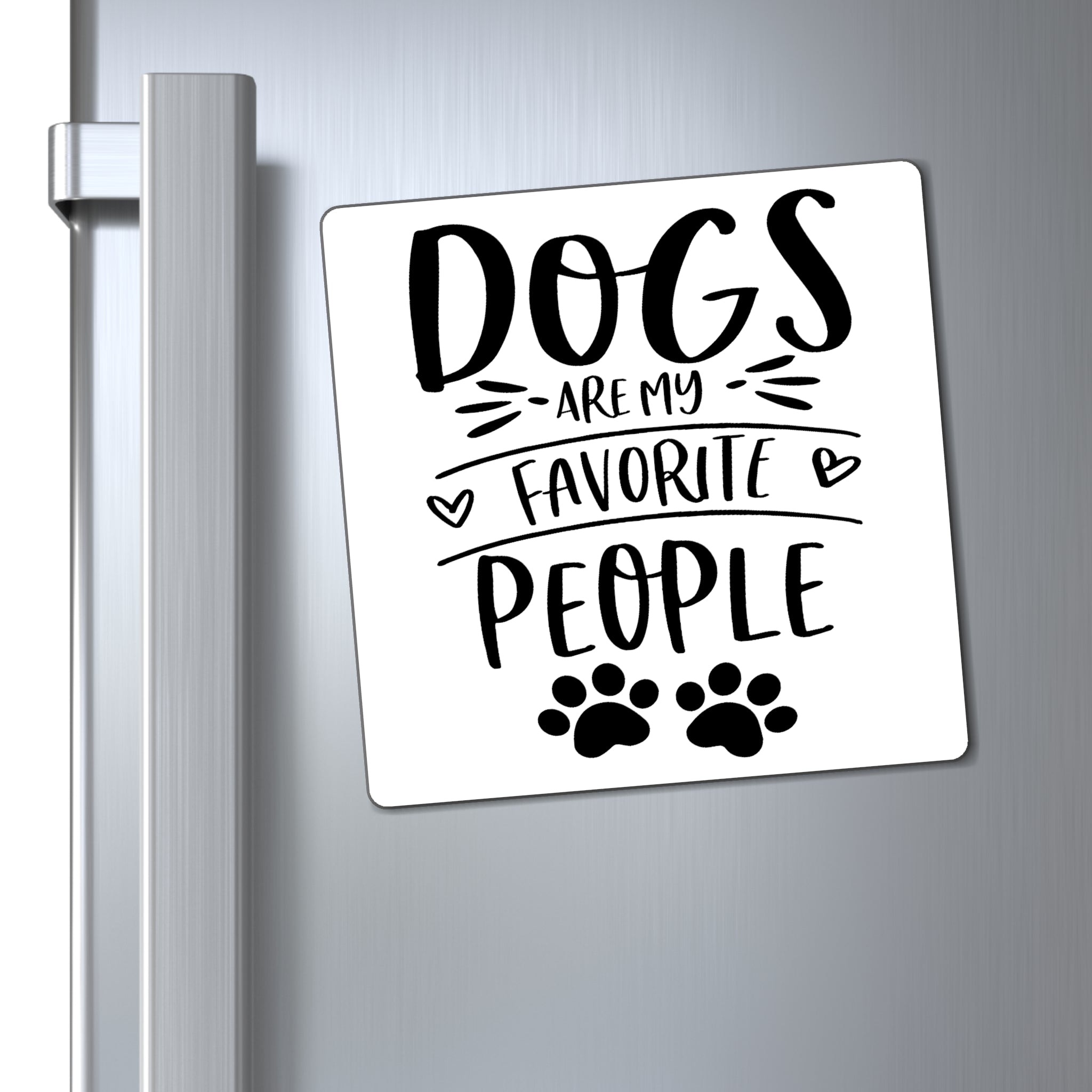 Dogs Are My Favorite People - Magnet