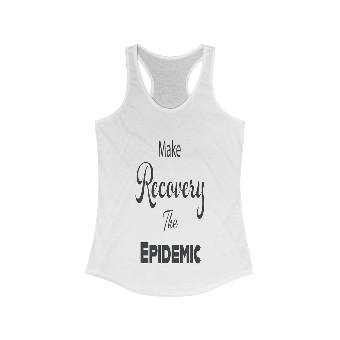 Make Recovery The Epidemic - Racerback Tank Top
