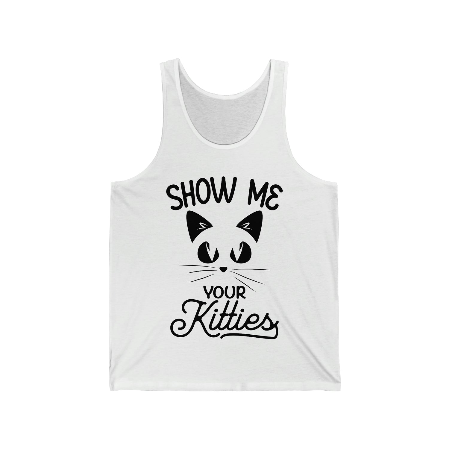 Show Me Your Kitties   - Unisex Jersey Tank Top
