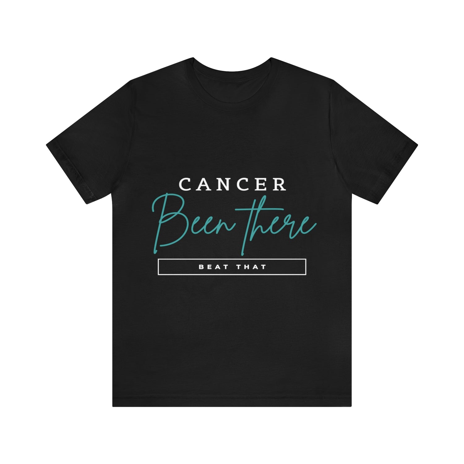 Cancer Been There Beat That - Unisex Jersey Short Sleeve Tee