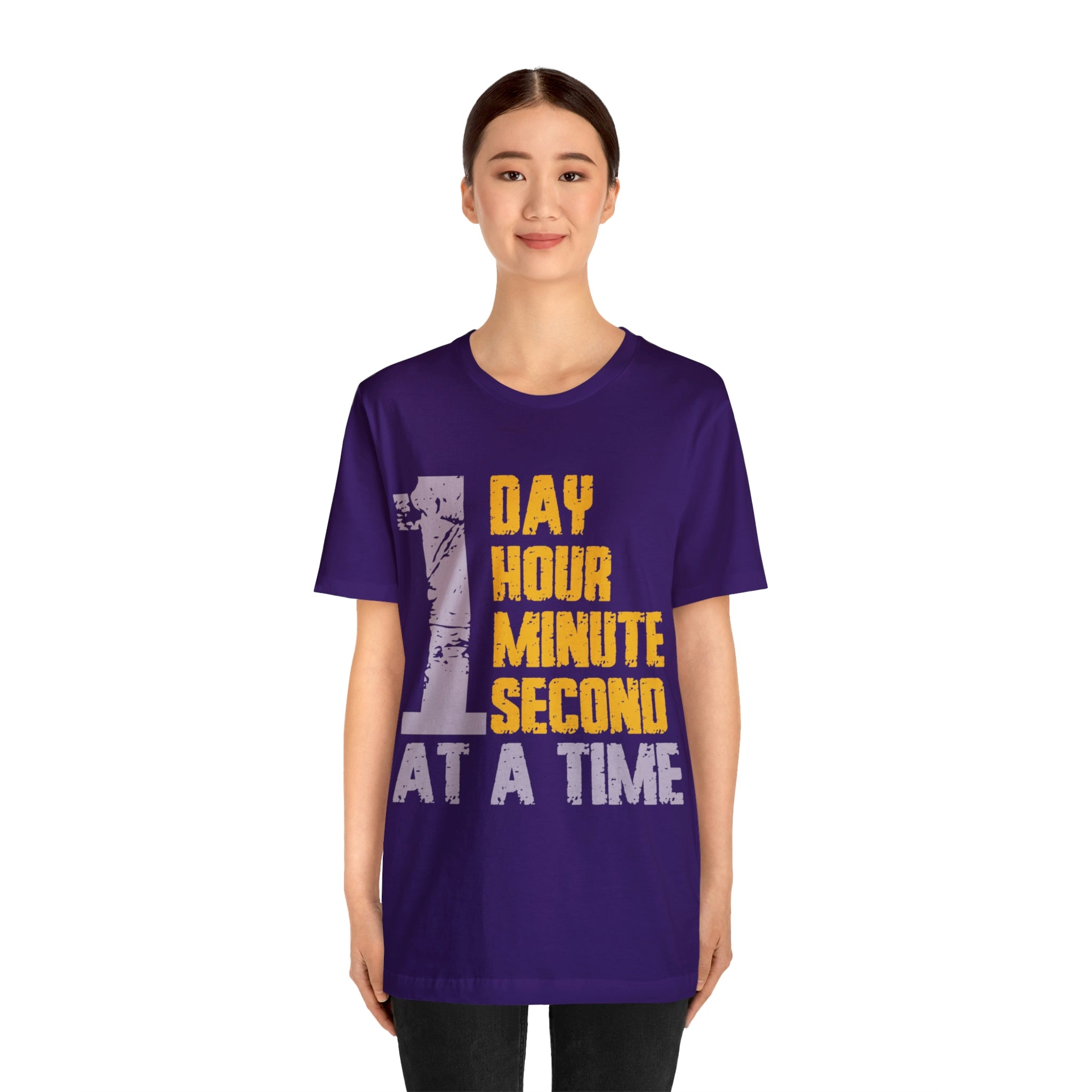 1 Day Hour Minute Second At A Time - Unisex Jersey Short Sleeve Tee