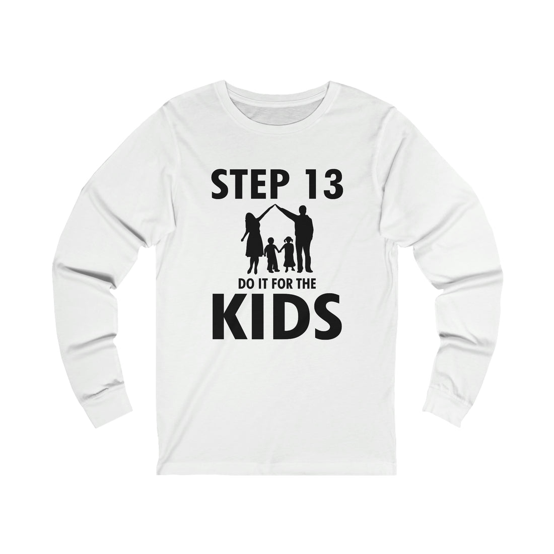 Step 13 Do It For The Kids - Unisex Jersey Long Sleeve Tee