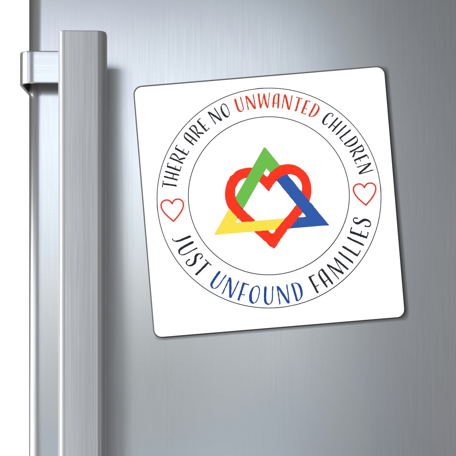 There are No Unwanted Children Only Unfound Families - Magnets