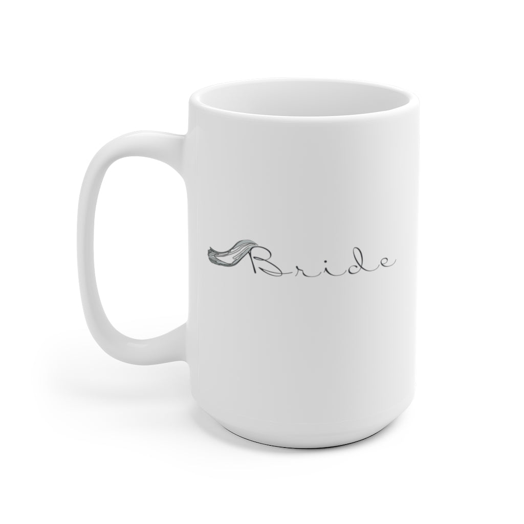 Bride - White Ceramic Mug 2 sizes Available