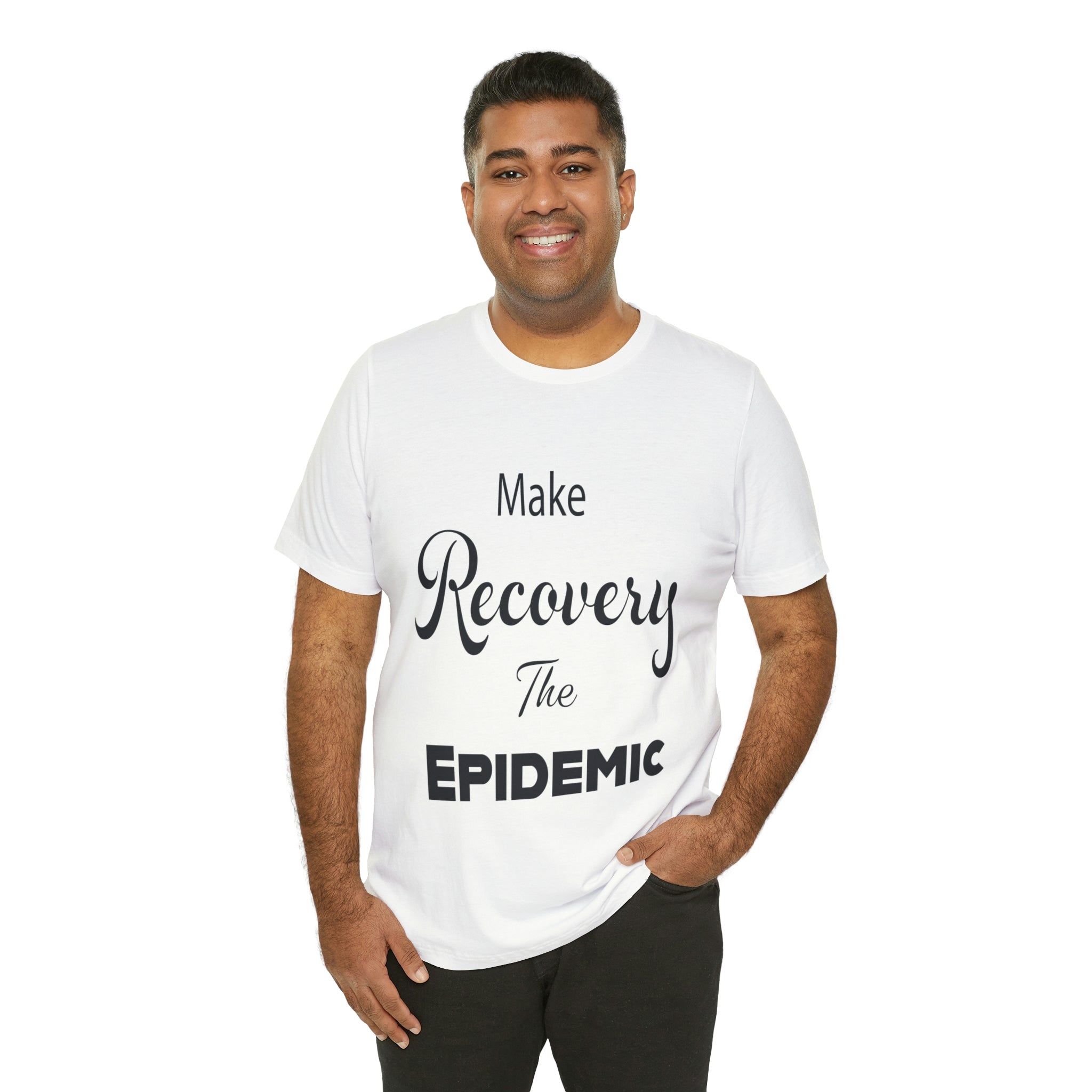 Make Recovery The Epidemic - Unisex Jersey Short Sleeve Tee