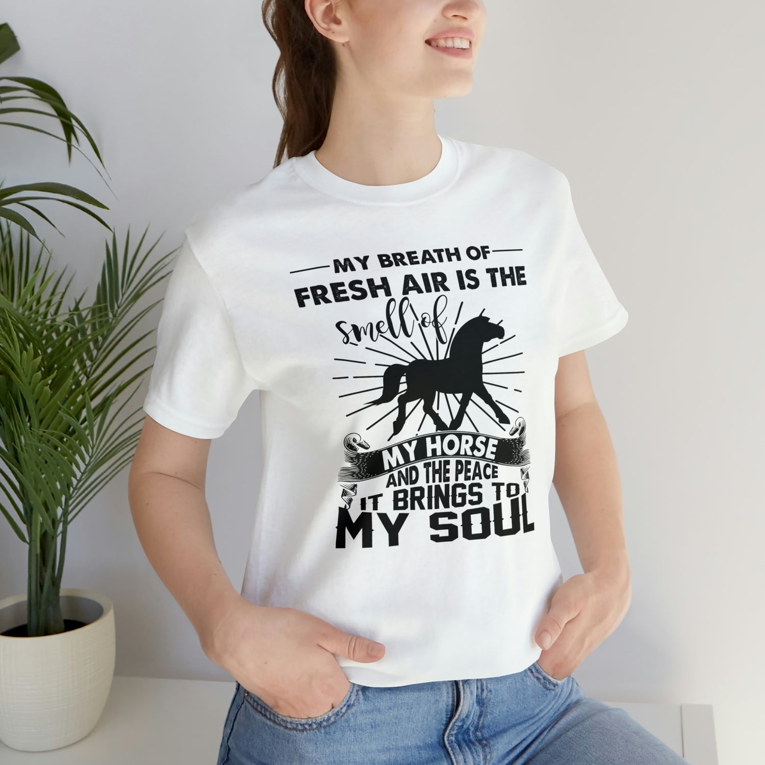 My Breath Of Fresh Air Is The Smell Of My Horse - Unisex Jersey Short Sleeve Tee