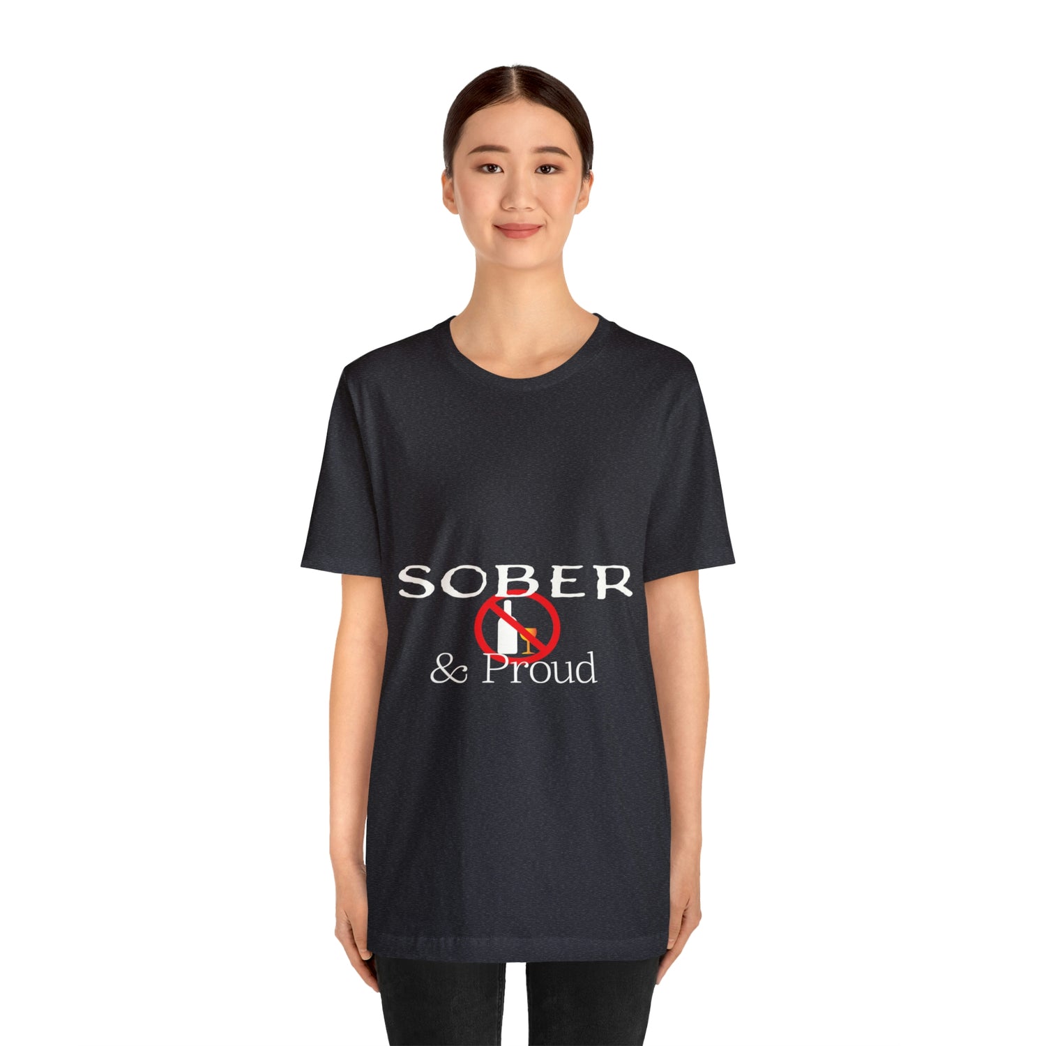 Sober & Proud - Unisex Jersey Short Sleeve Tee