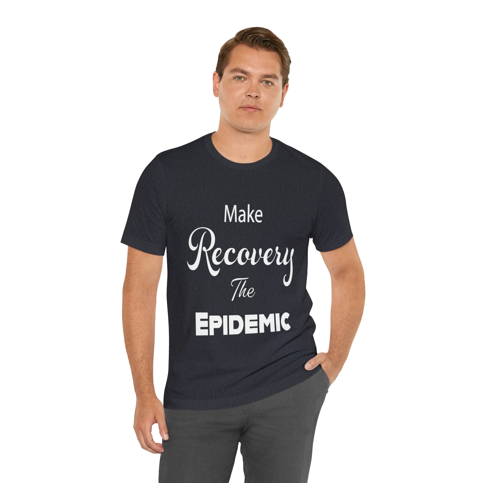 Make Recovery The Epidemic - Unisex Jersey Short Sleeve Tee