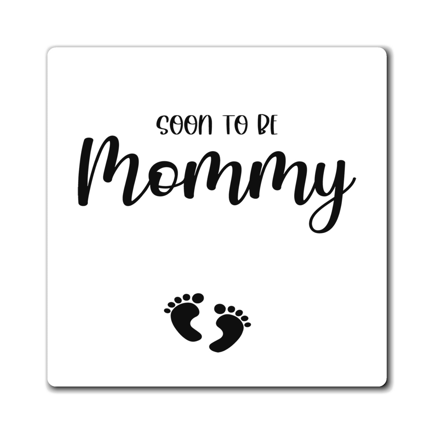 Soon To Be Mommy - White Magnet