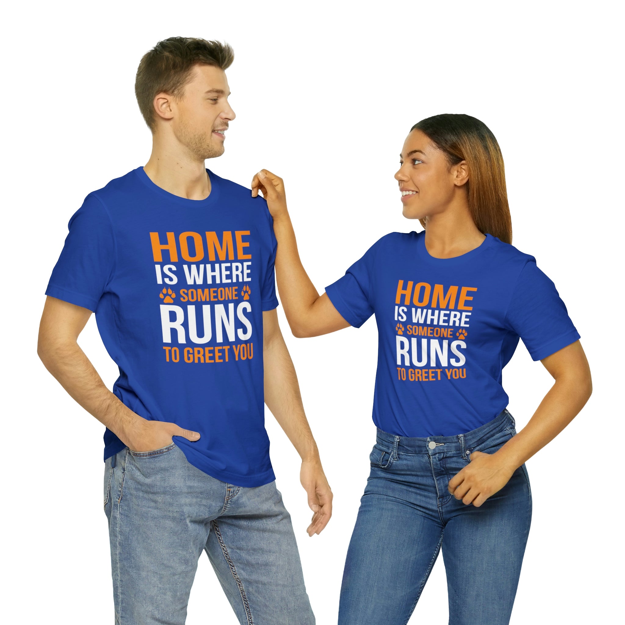 Home Is Where Someone Runs To Greet You - Unisex Jersey Short Sleeve Tee