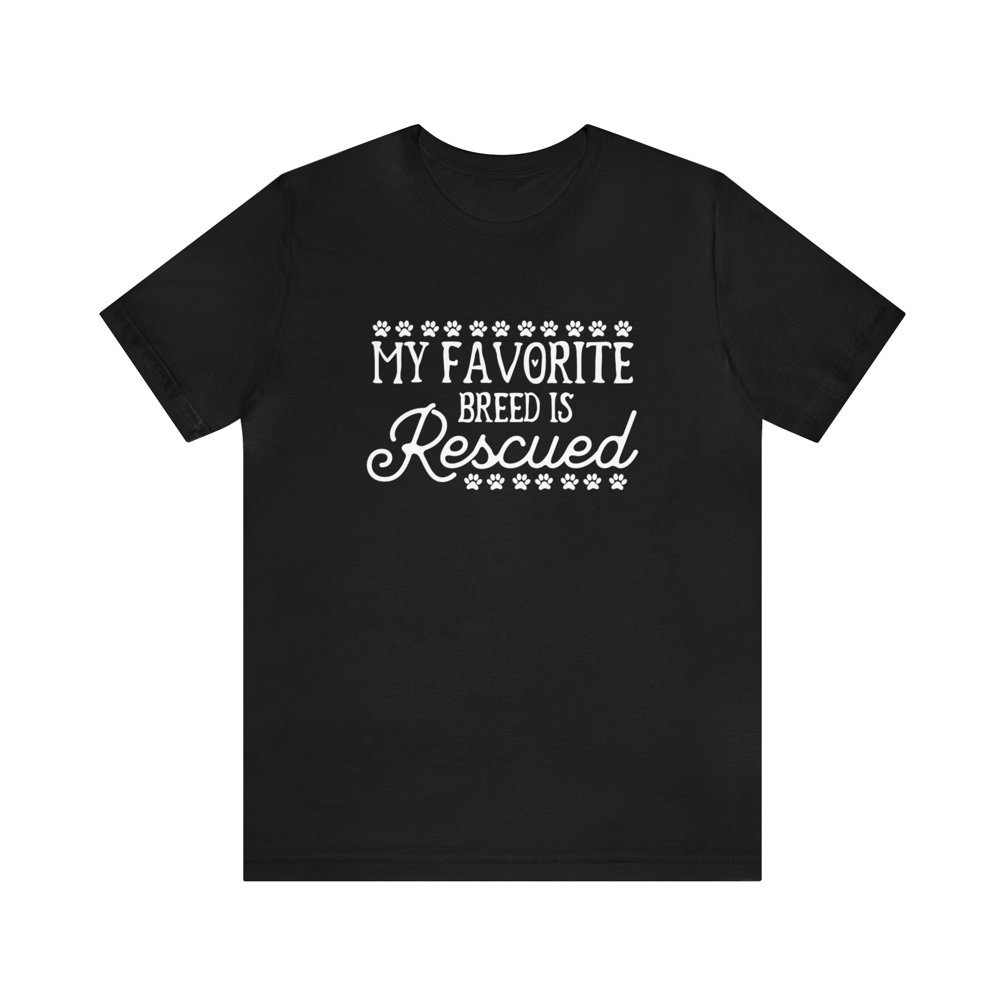 My Favorite Breed Is Rescued - Unisex Jersey Short Sleeve Tee
