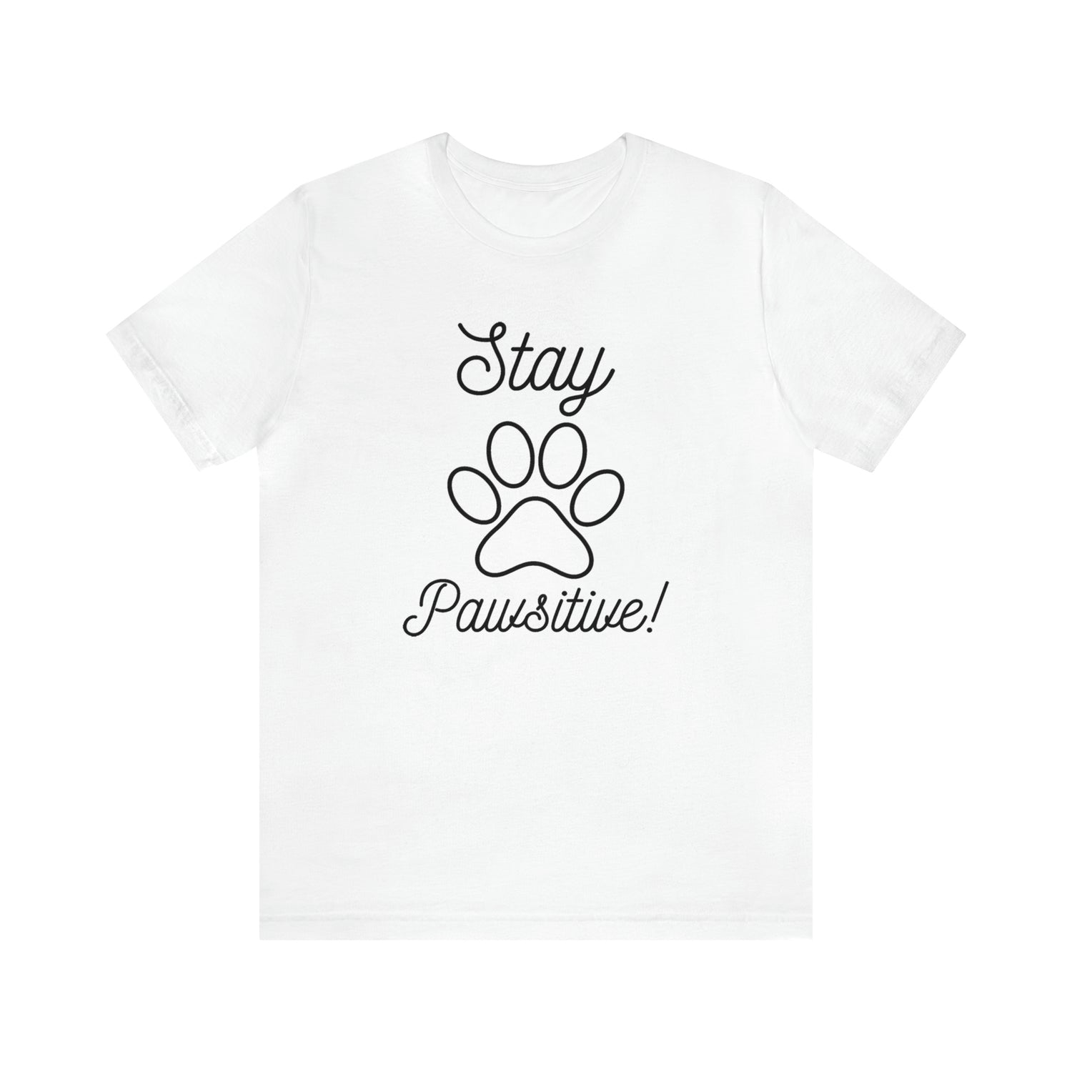 Stay Pawsitive - Unisex Jersey Short Sleeve Tee