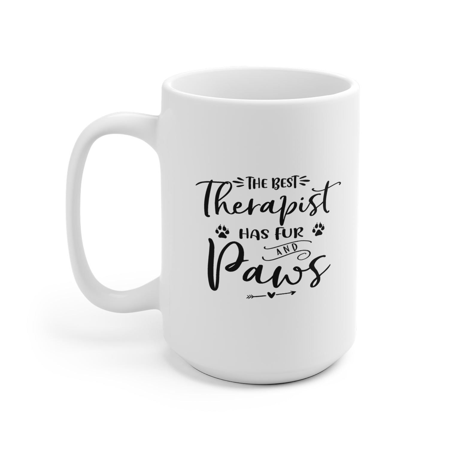 The Best Therapist Has Fur & Paws - White Ceramic Mug 2 sizes Available