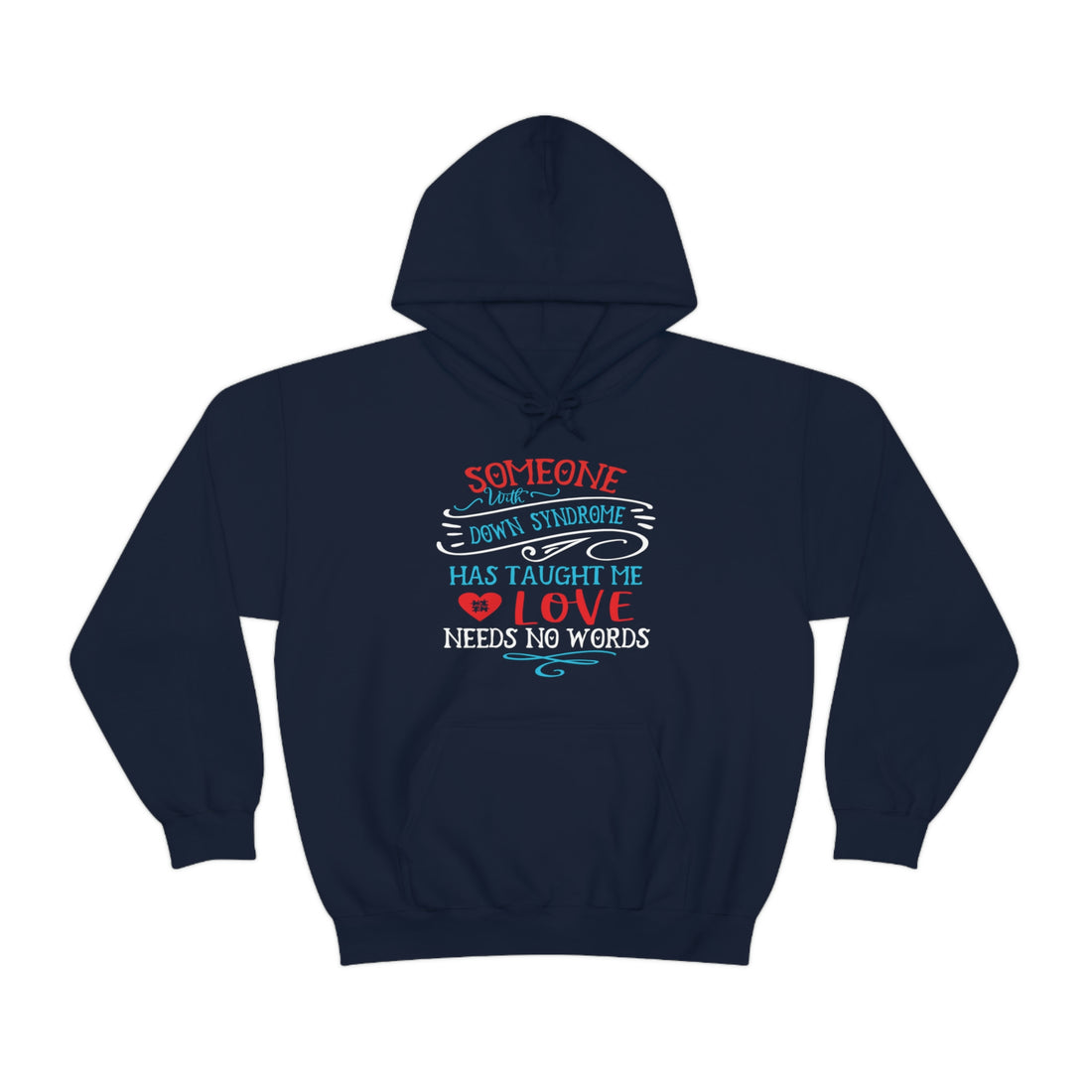 Someone with Down Syndrome Has Taught Me Love Needs No Words - Unisex Heavy Blend™ Hooded Sweatshirt