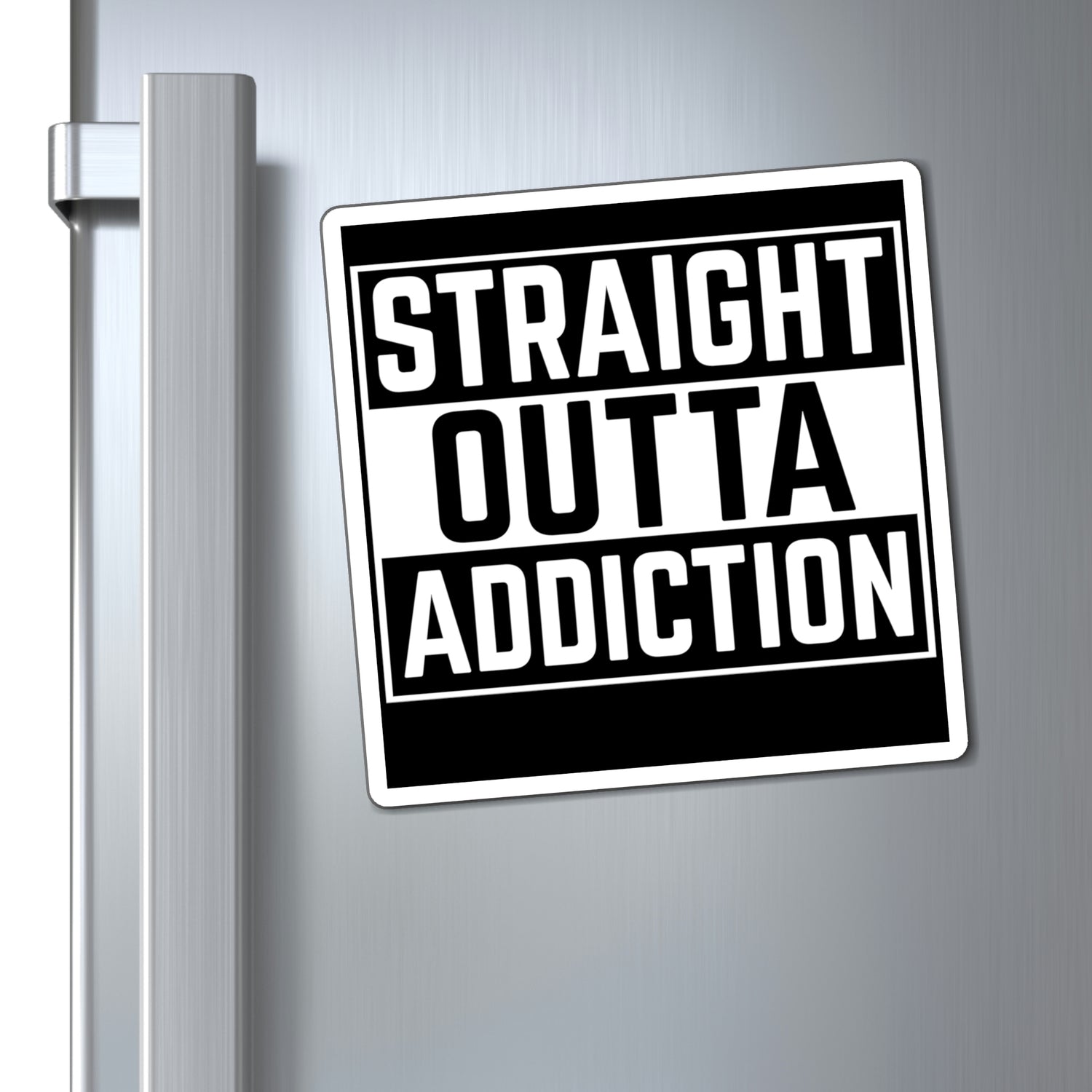 Straight Outta Addiction - Magnet