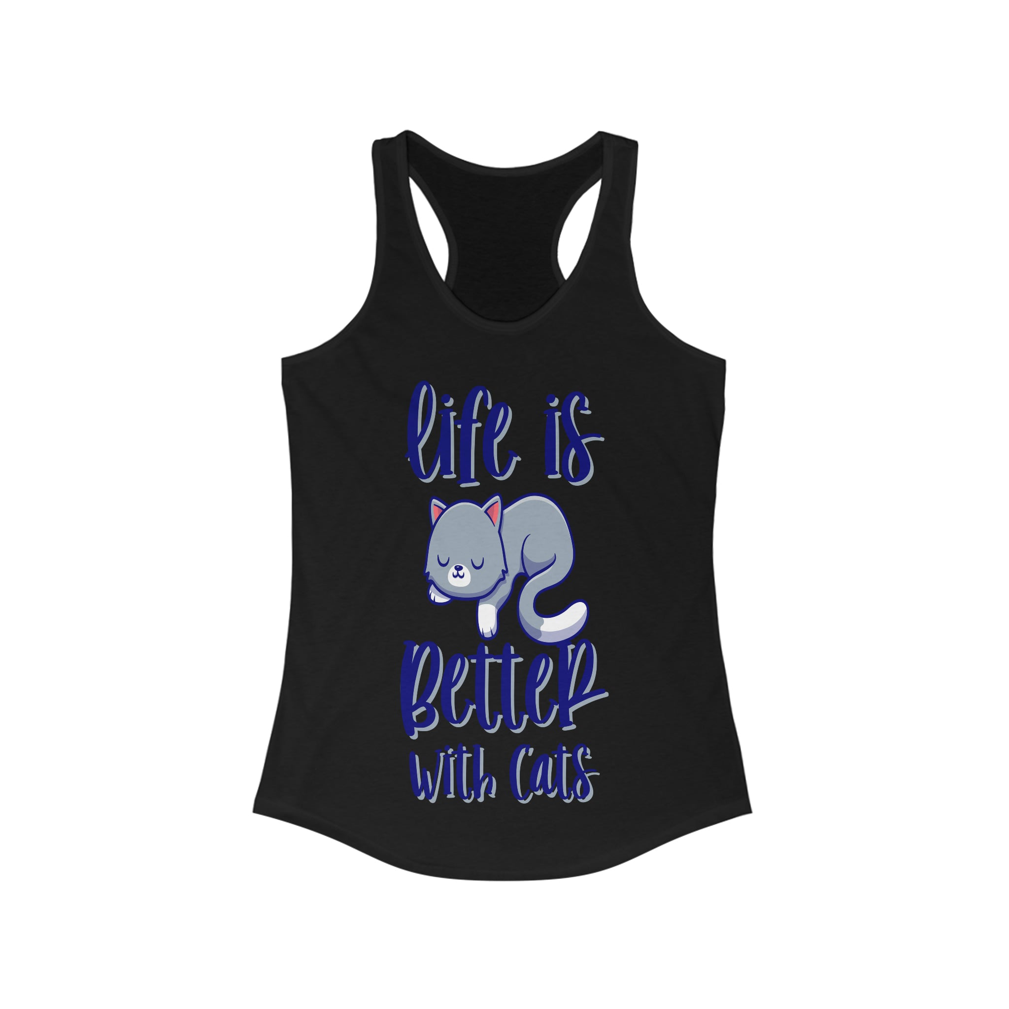 Life Is Better With Cats - Racerback Tank Top
